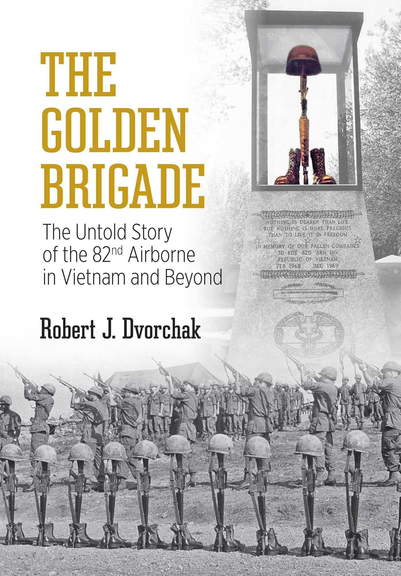 Golden Brigade: The Untold Story of the 82nd Airborne in Vietnam and Beyond