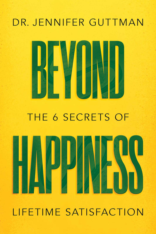 Beyond Happiness