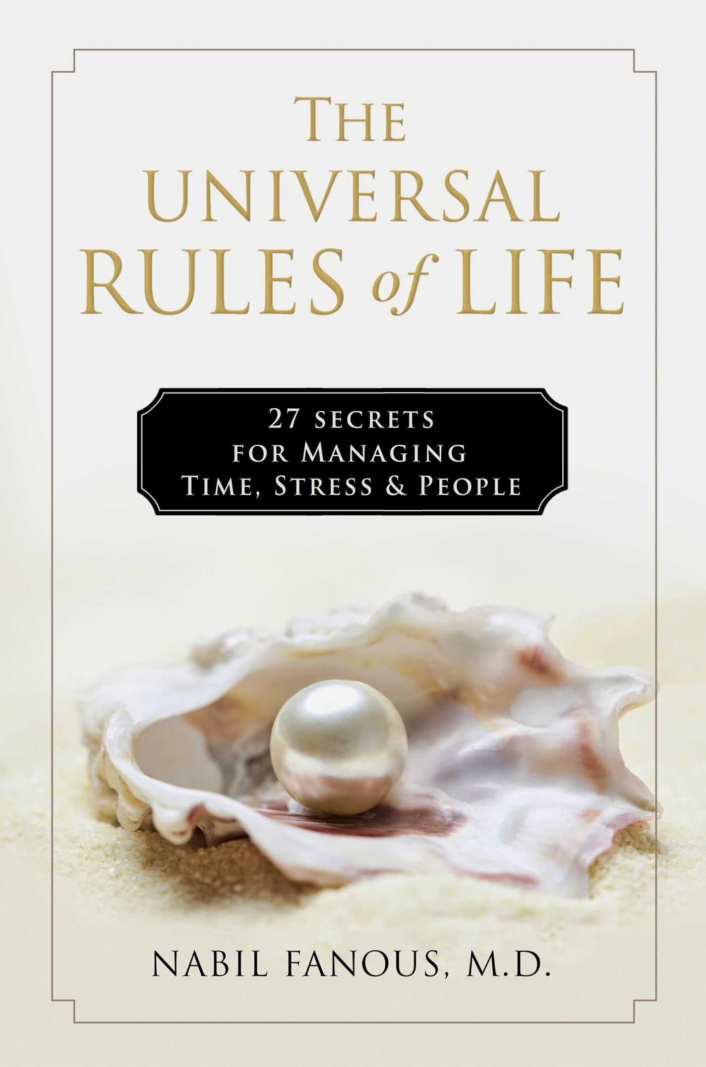 Universal Rules of Life: 27 Secrets for Managing Time, Stress, and People