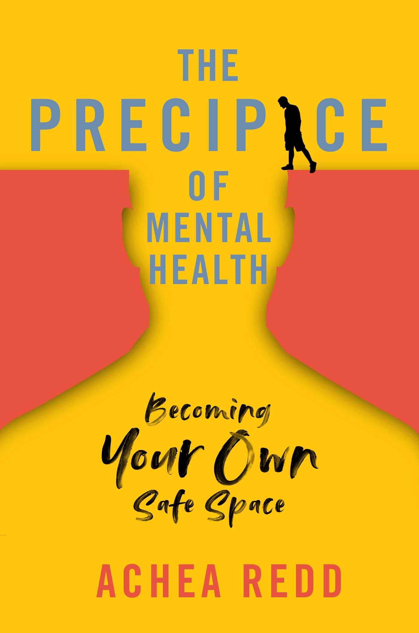 Precipice of Mental Health : Becoming Your Own Safe Space