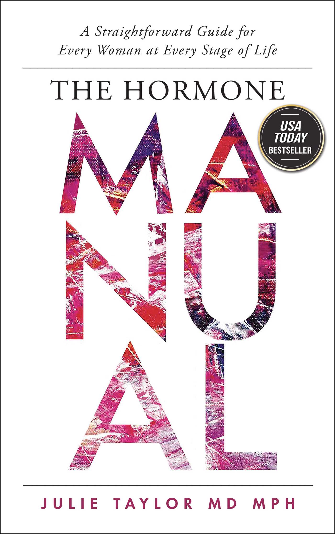 Hormone Manual: A Straightforward Guide for Every Woman at Every Stage of Life