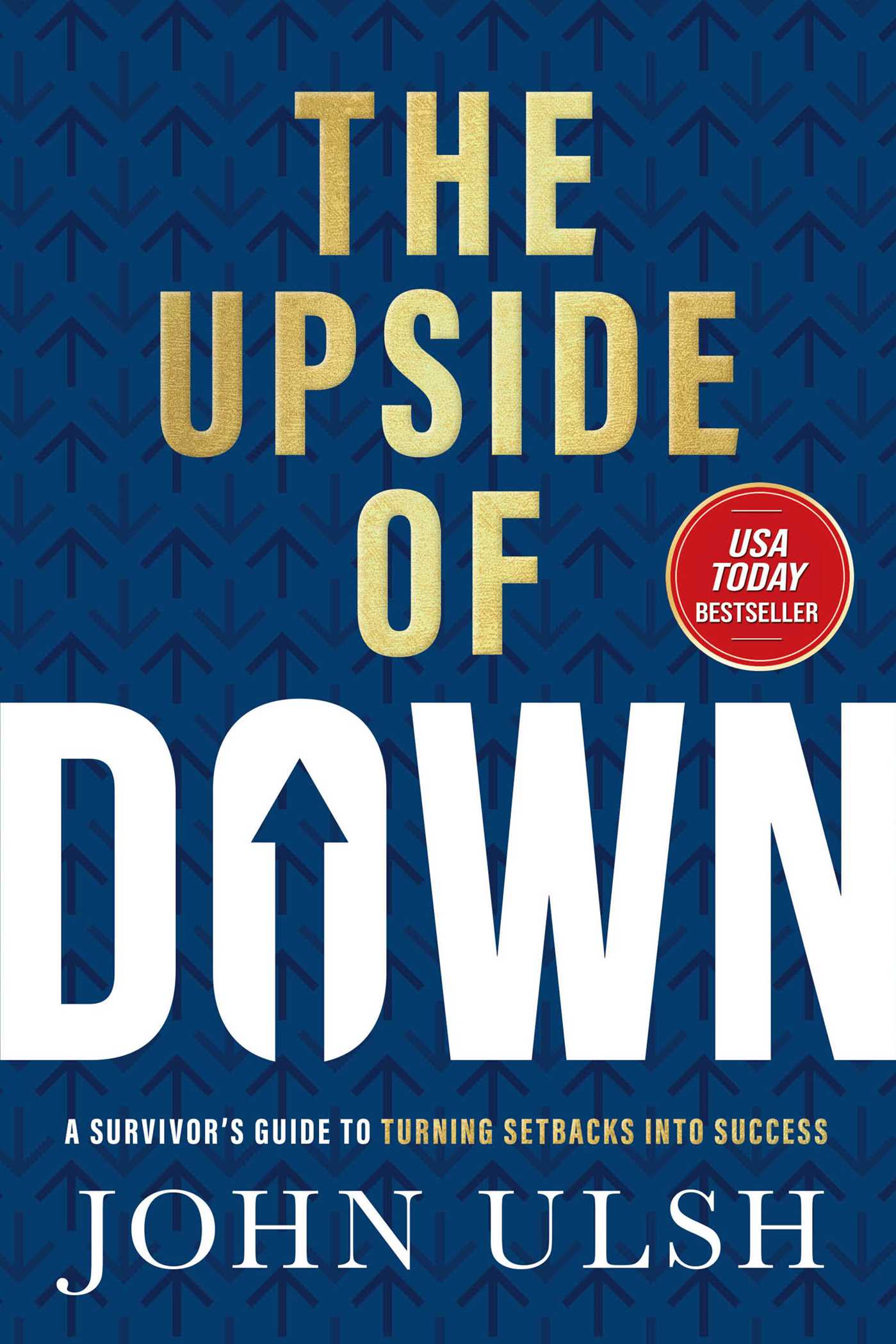 Upside of Down: A Survivor's Guide to Turning Setbacks into Success