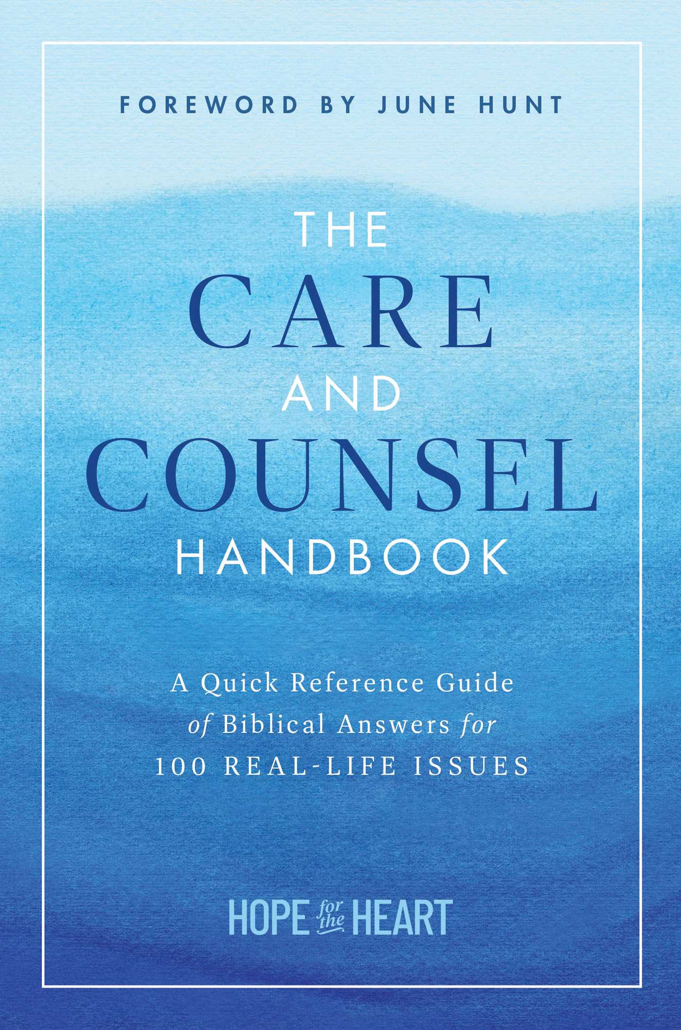 Care and Counsel Handbook: A Quick Reference Guide of Biblical Answers for 100 Real-Life Issues