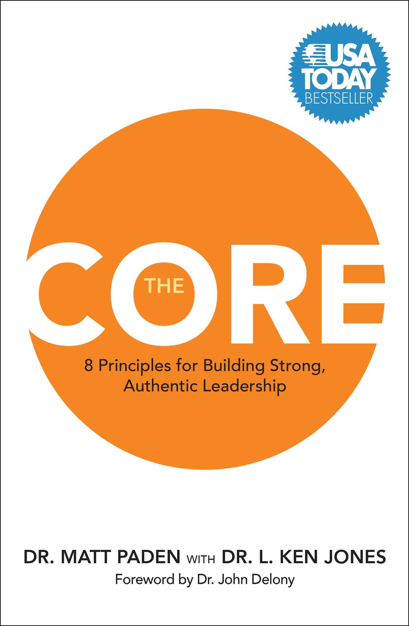 Core: 8 Principles for Building Strong, Authentic Leadership