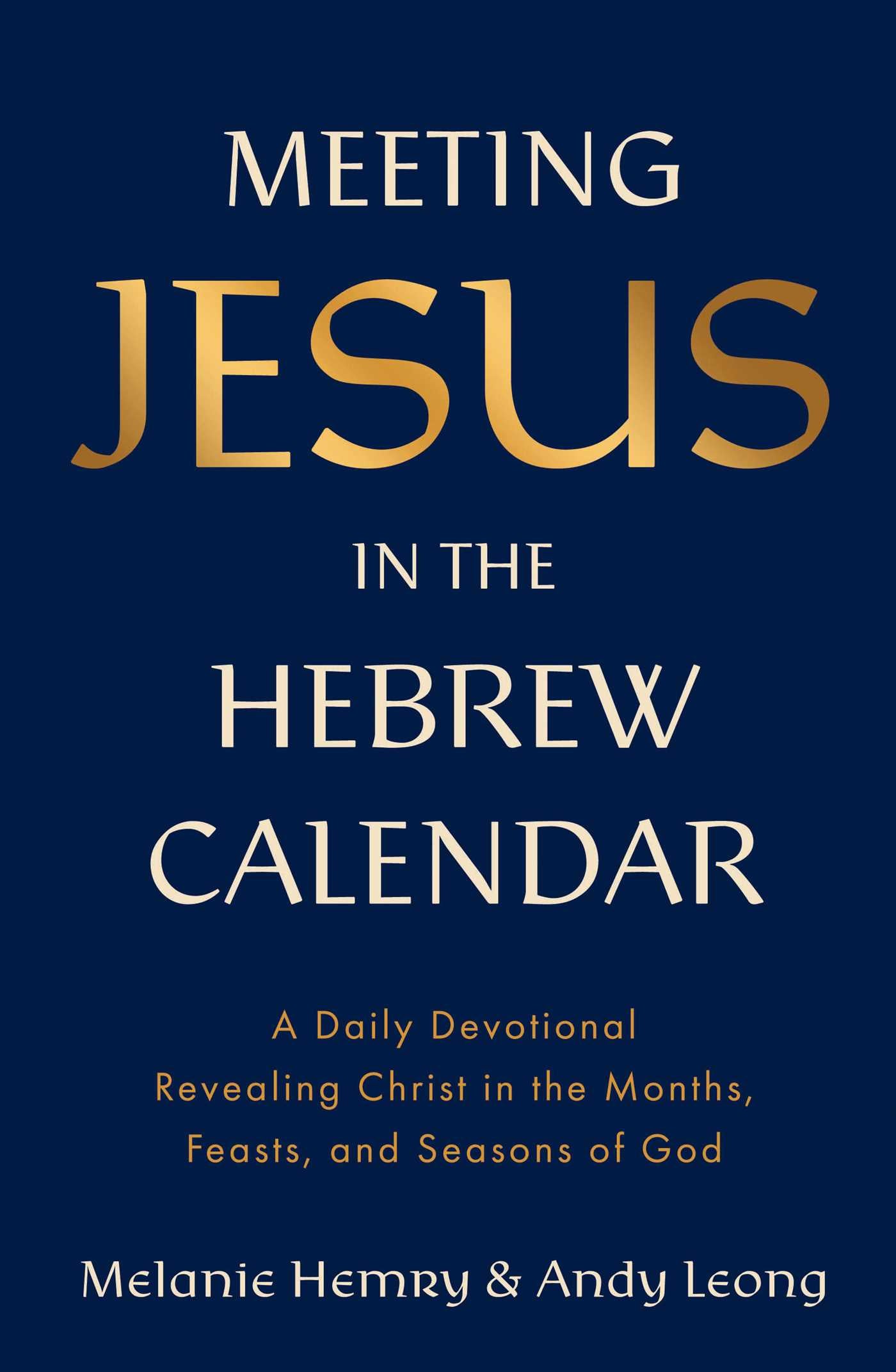 Meeting Jesus in the Hebrew Calendar