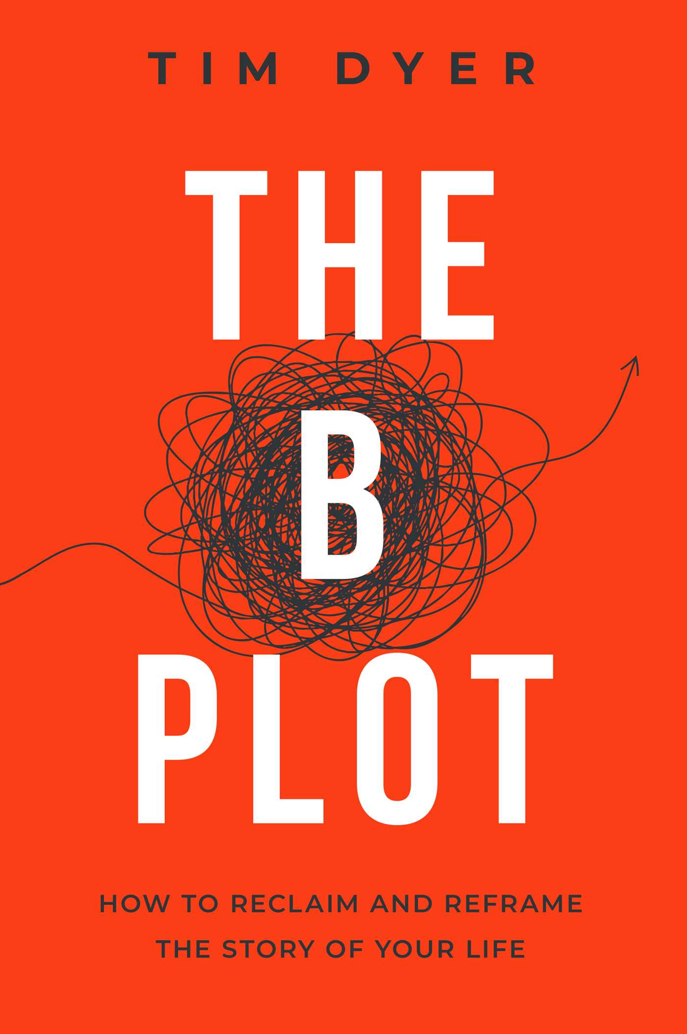 B Plot: How to Reclaim and Reframe the Story of Your Life