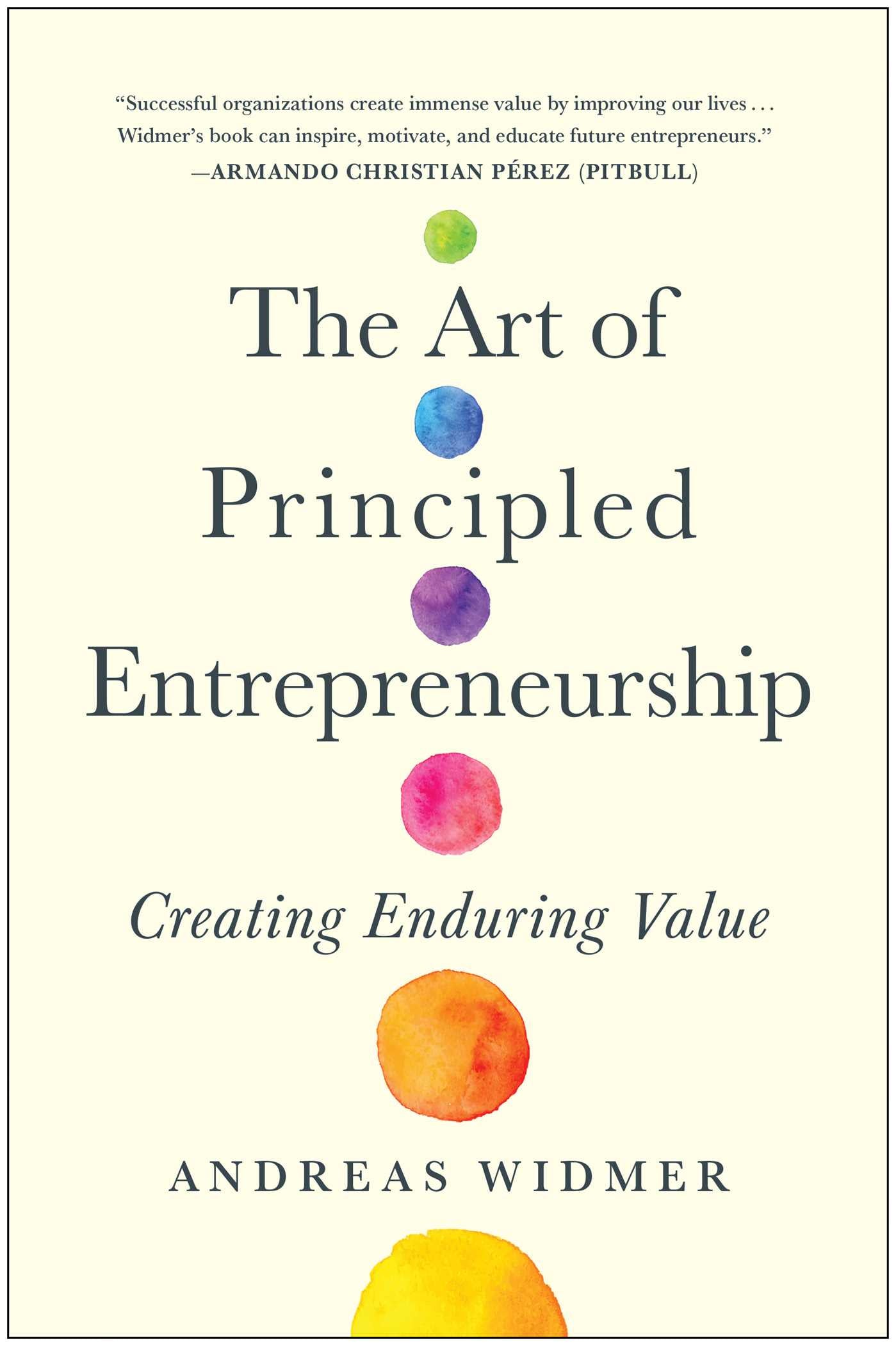Art of Principled Entrepreneurship: Creating Enduring Value