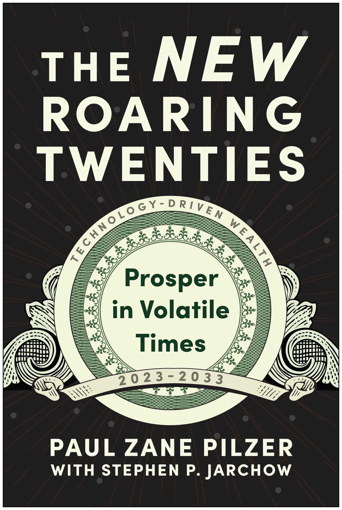 New Roaring Twenties: Prosper in Volatile Times