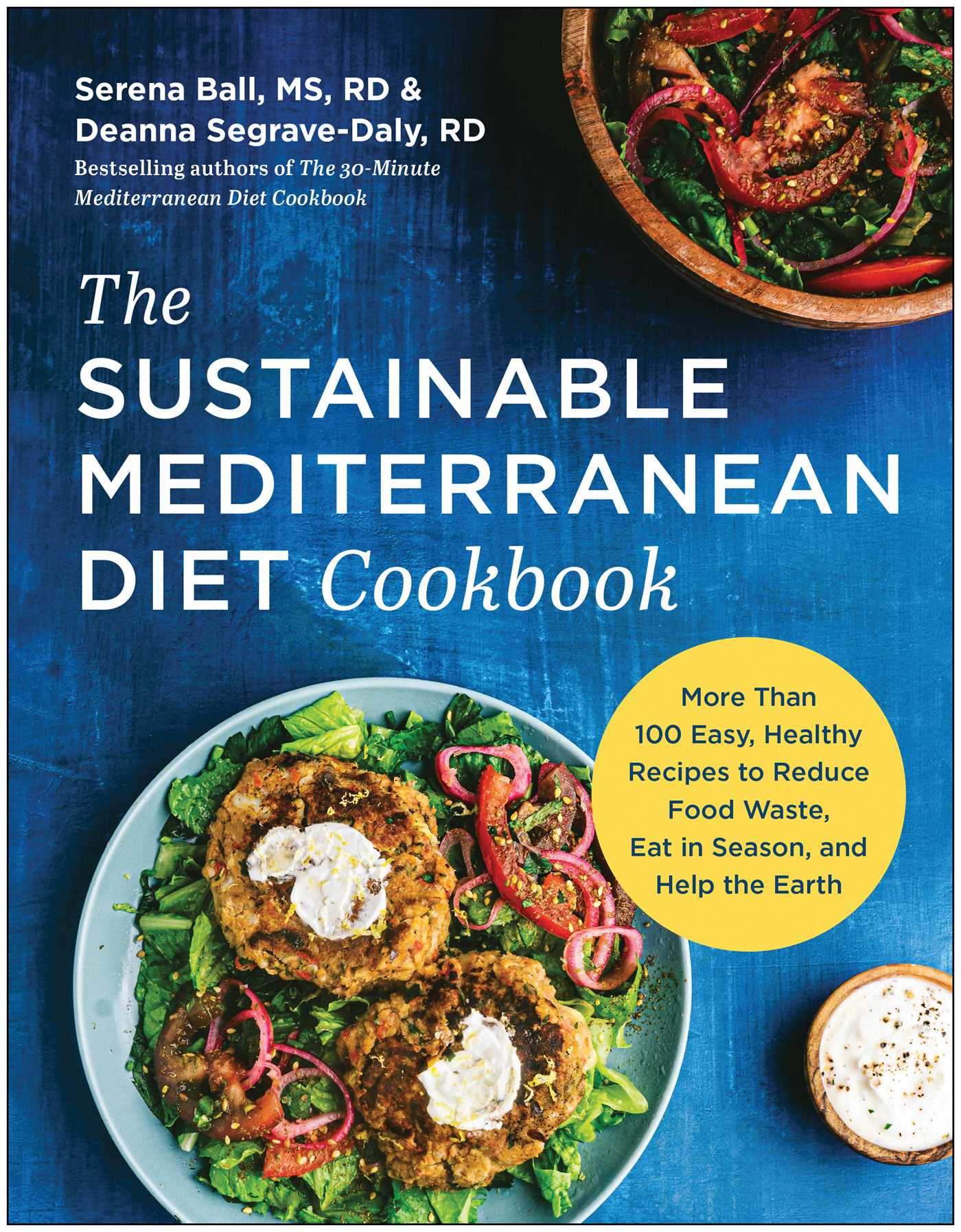 Sustainable Mediterranean Diet Cookbook: More Than 100 Easy, Healthy Recipes to Reduce Food Waste, Eat in Season, and Help the Earth
