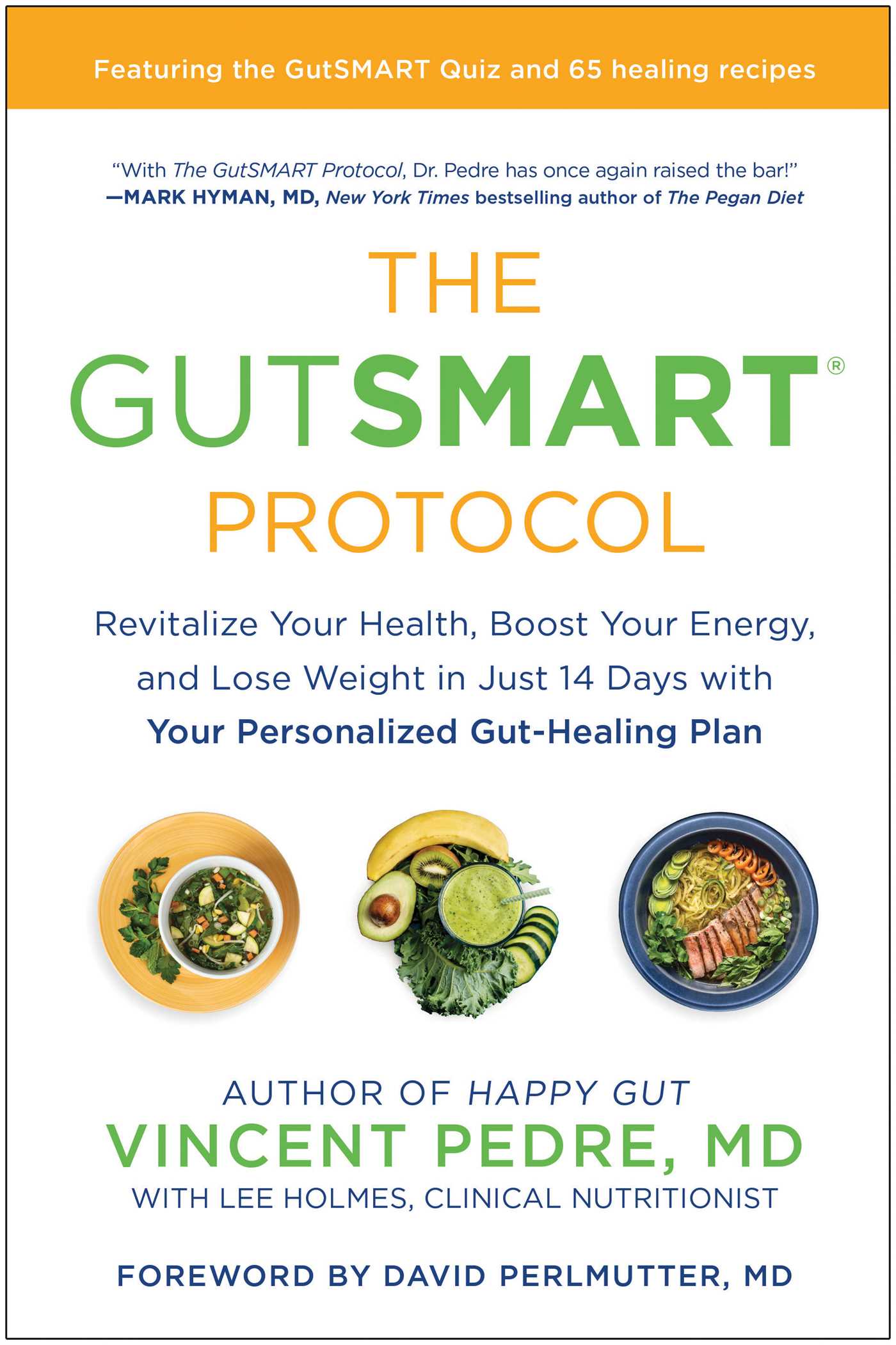 GutSMART Protocol: Revitalize Your Health, Boost Your Energy, and Lose Weight in Just 14 Days with Your Personalized Gut-Healing Plan
