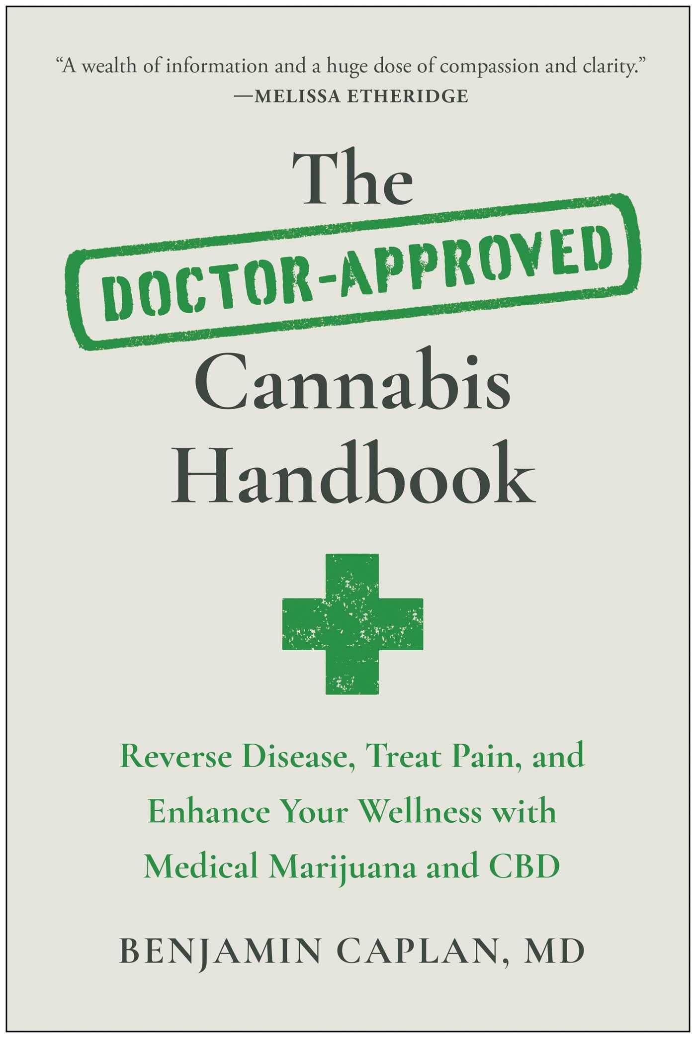 Doctor-Approved Cannabis Handbook: Reverse Disease, Treat Pain, and Enhance Your Wellness with Medical Marijuana and CBD