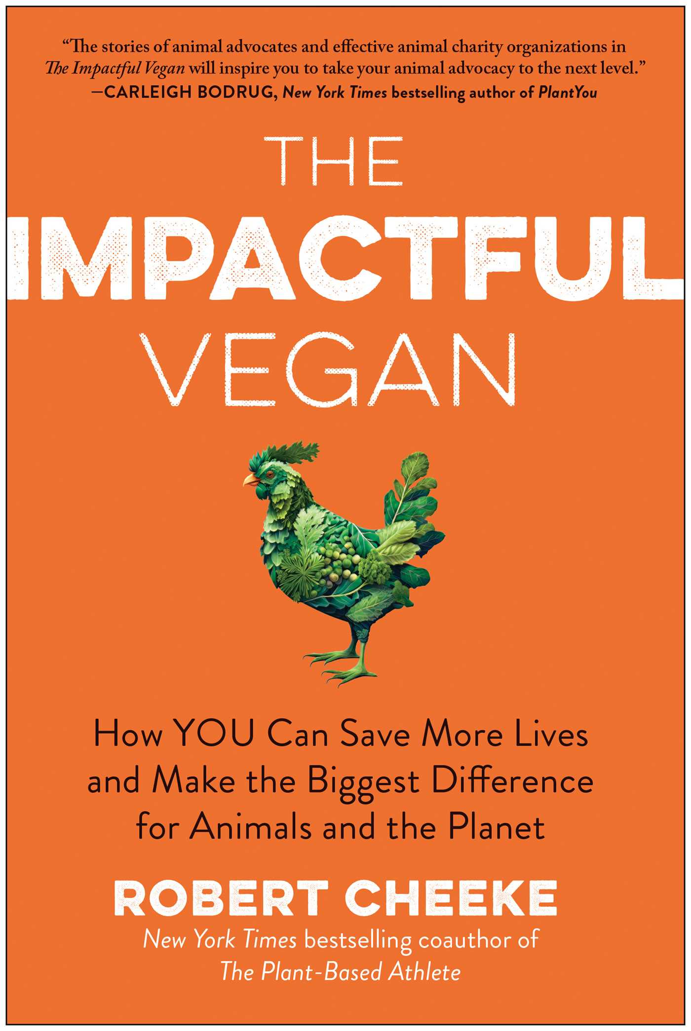 Impactful Vegan: How You Can Save More Lives and Make the Biggest Difference for Animals and the Planet