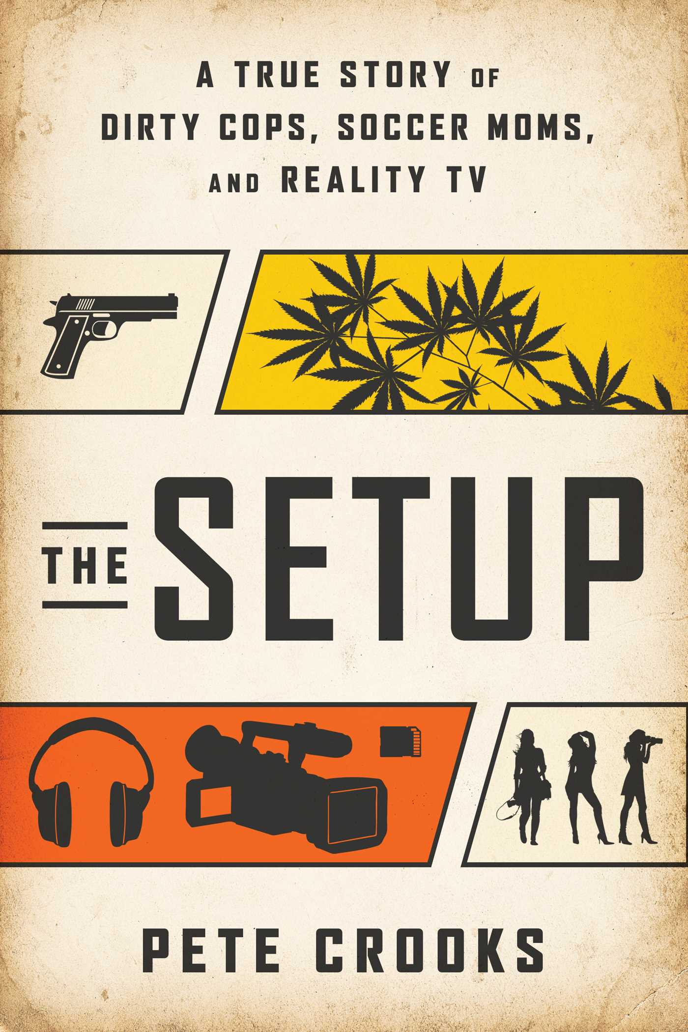 Setup: A True Story of Dirty Cops, Soccer Moms, and Reality TV
