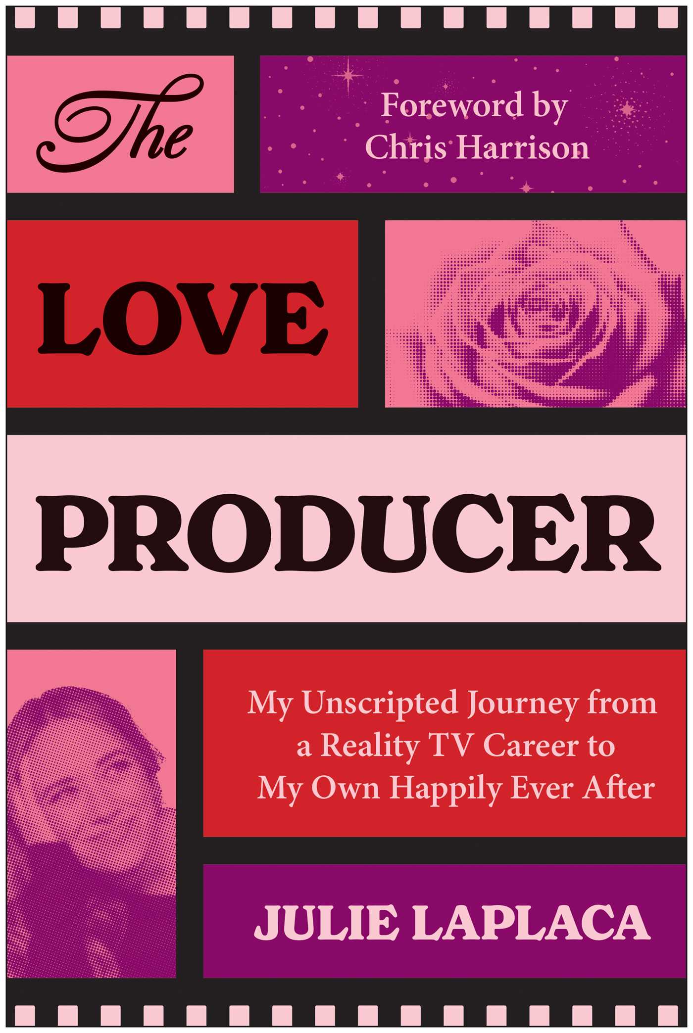 Love Producer: My Unscripted Journey from a Reality TV Career to My Own Happily Ever After