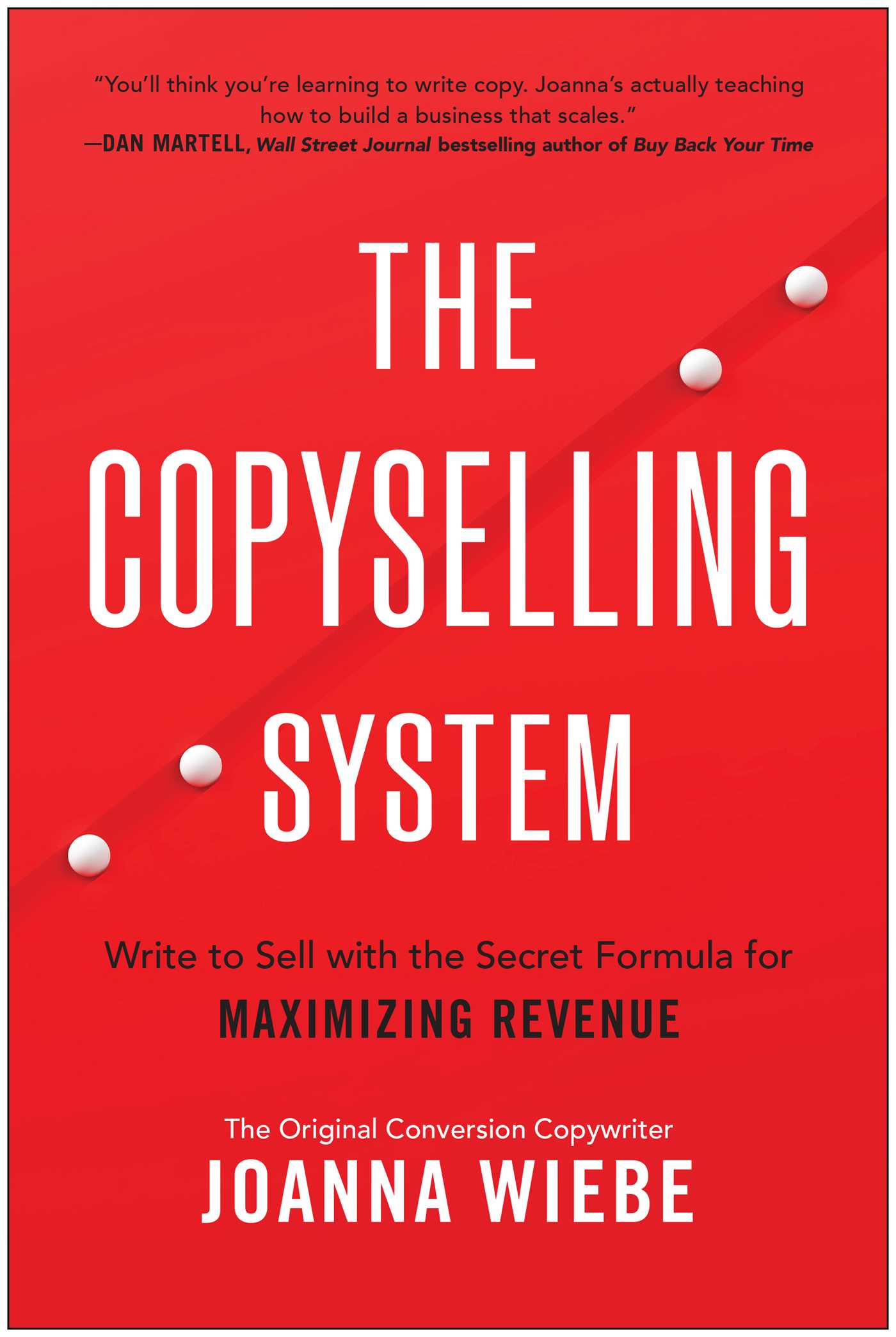 Copyselling System: Write to Sell with the Secret Formula for Maximizing Revenue