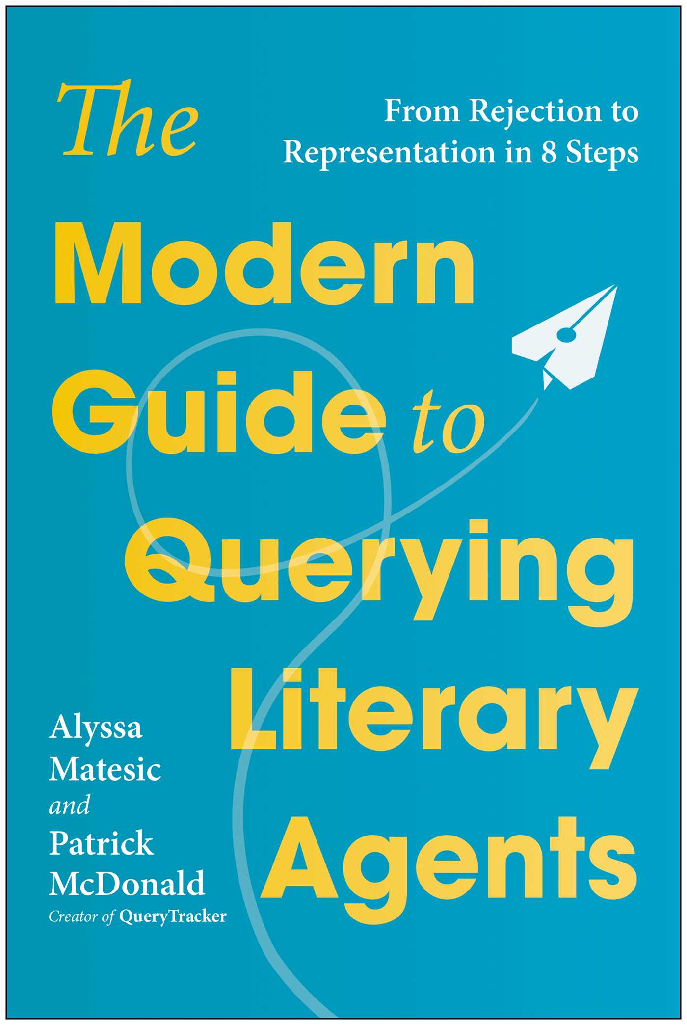 Modern Guide to Querying Literary Agents: From Rejection to Representation in 8 Steps