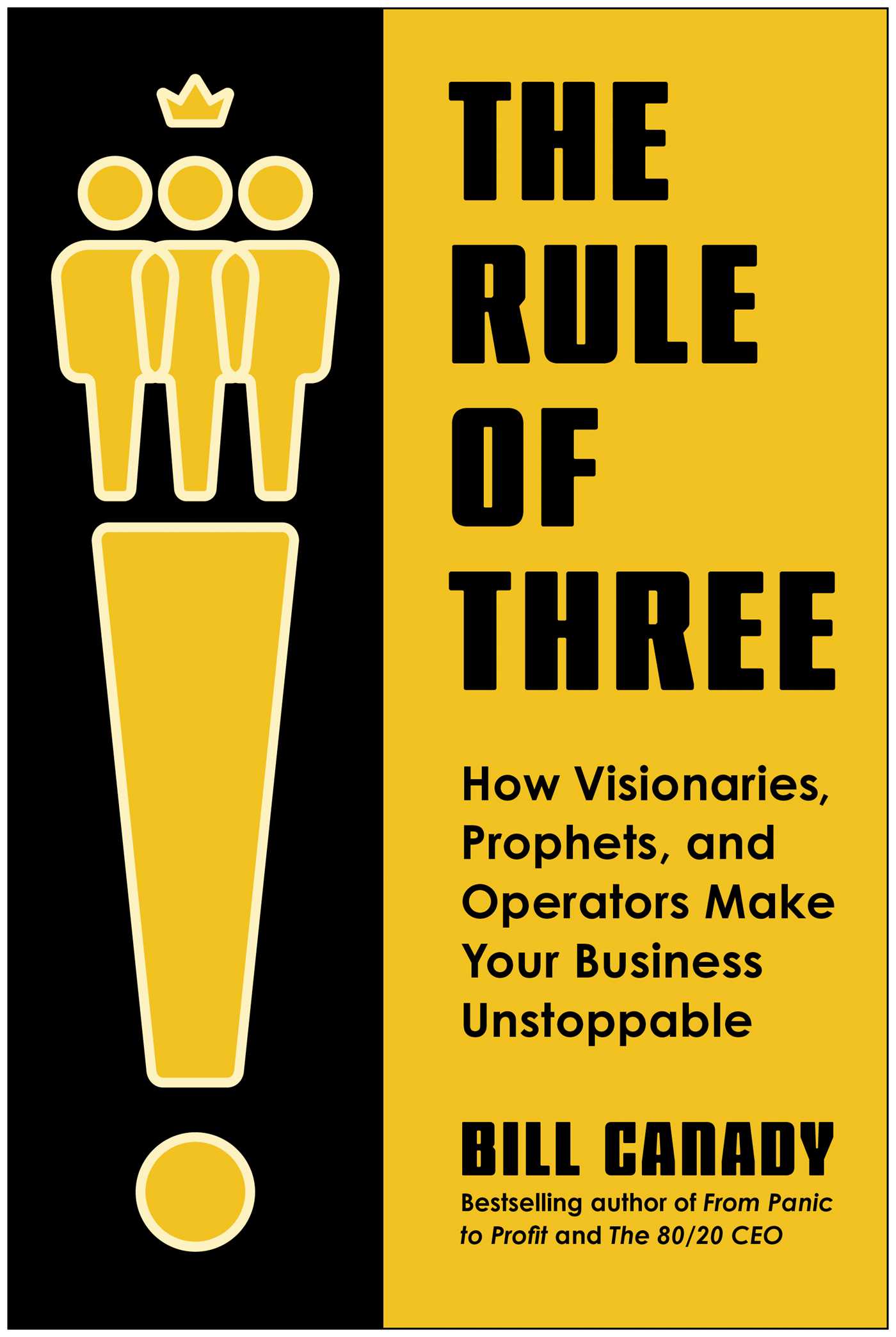 Rule of Three: How Visionaries, Prophets, and Operators Make Your Business Unstoppable