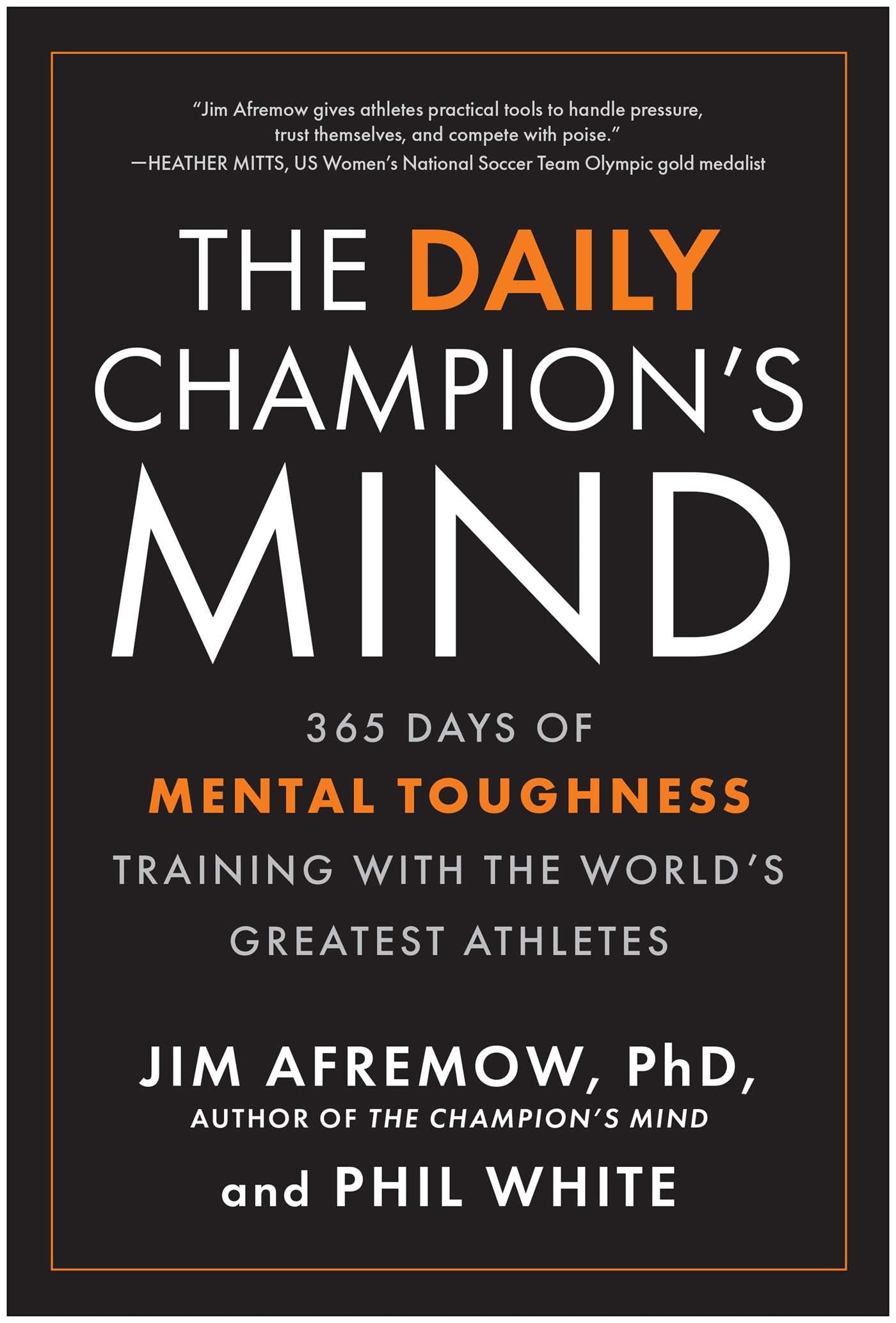 Daily Champion's Mind: 365 Days of Mental Toughness Training with the World's Greatest Athletes