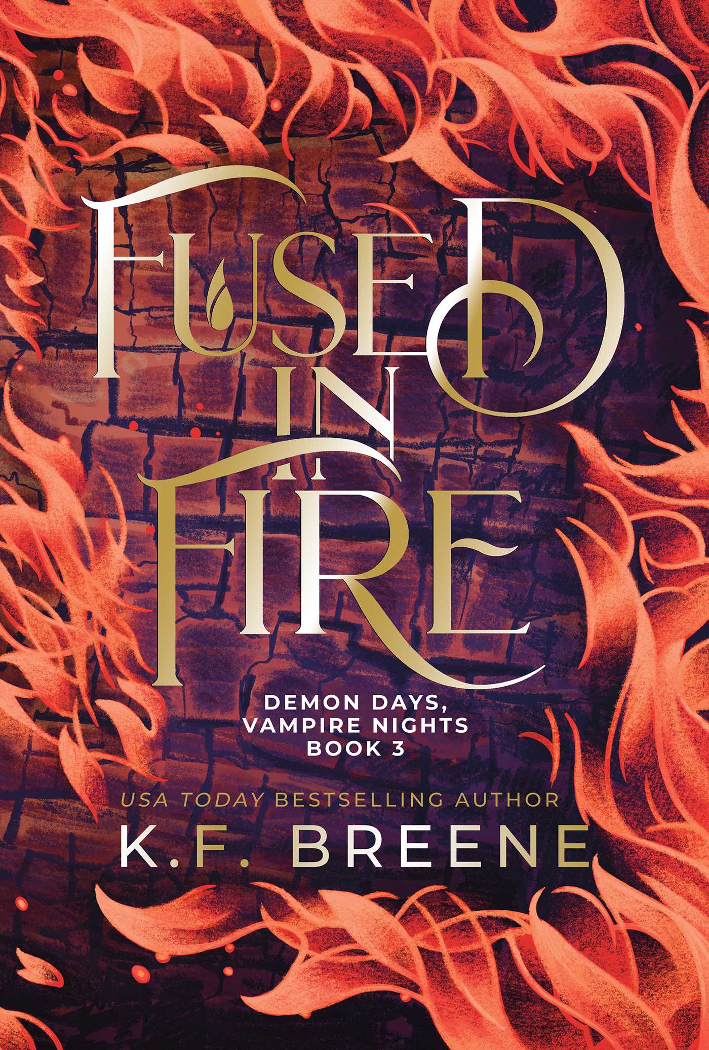 Fused in Fire (Demon Days, Vampire Nights, Book 3)
