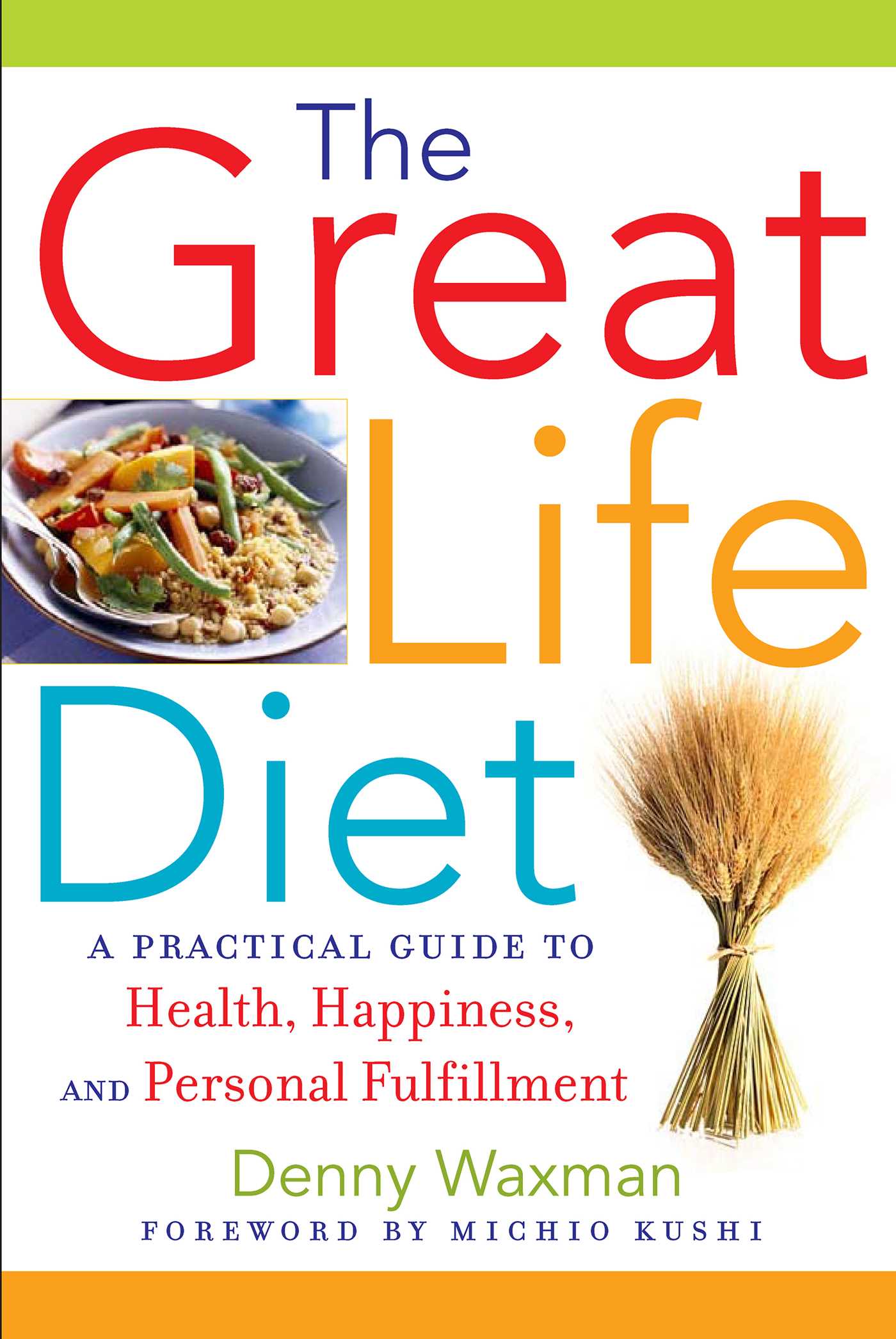Great Life Diet: A Practical Guide to Health, Happiness, and Personal Fulfillment