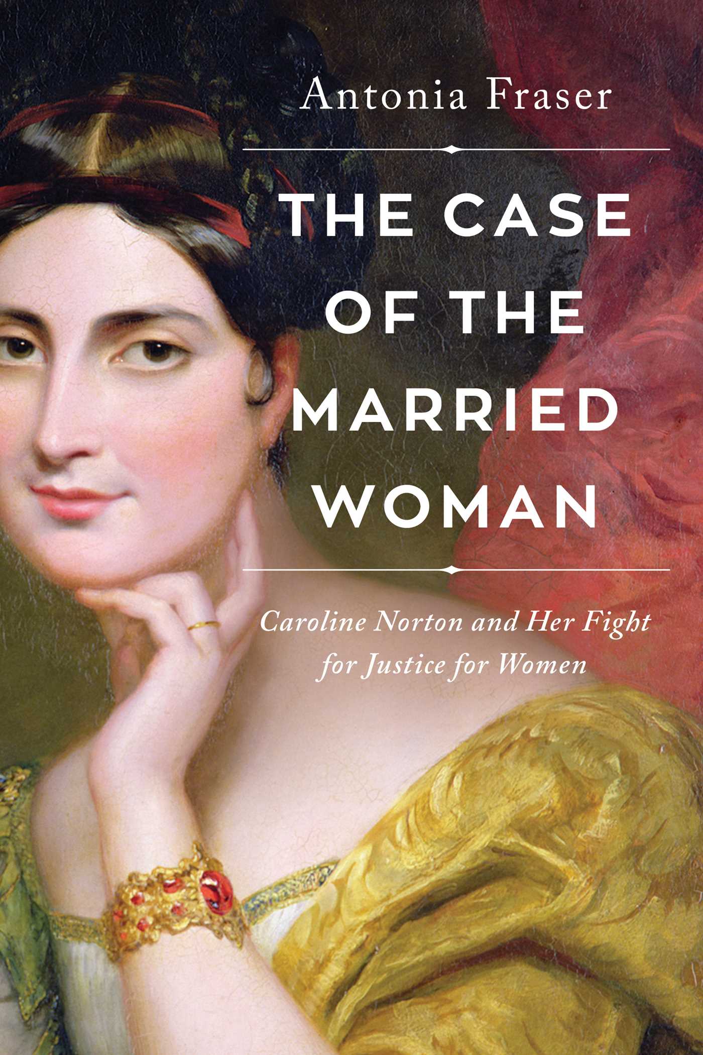 Case of the Married Woman: Caroline Norton and Her Fight for Women's Justice