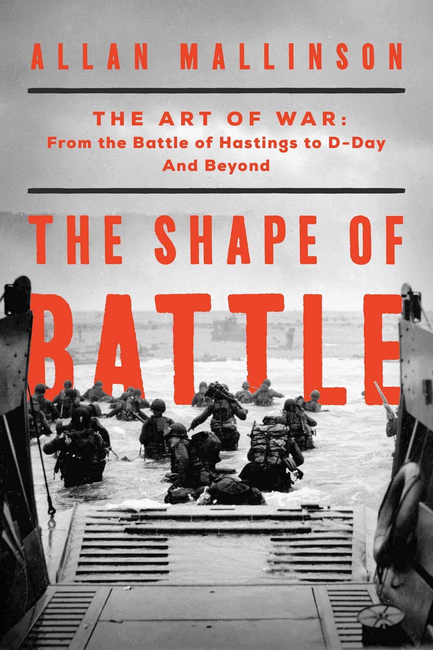 Shape of Battle: The Art of War from the Battle of Hastings to D-Day and Beyond