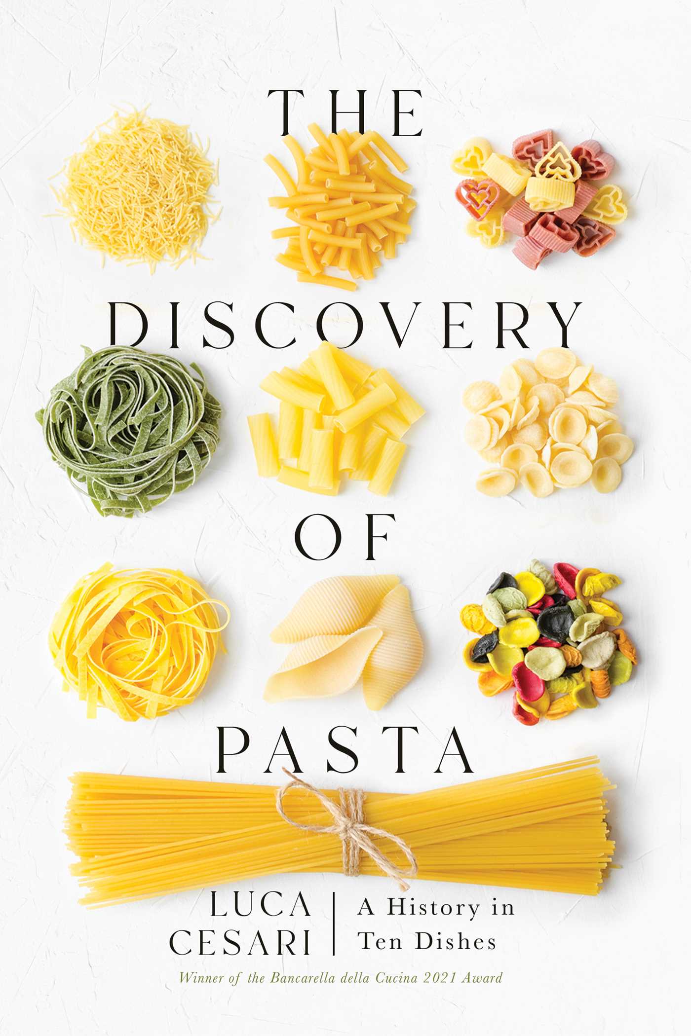 Discovery of Pasta: A History in Ten Dishes