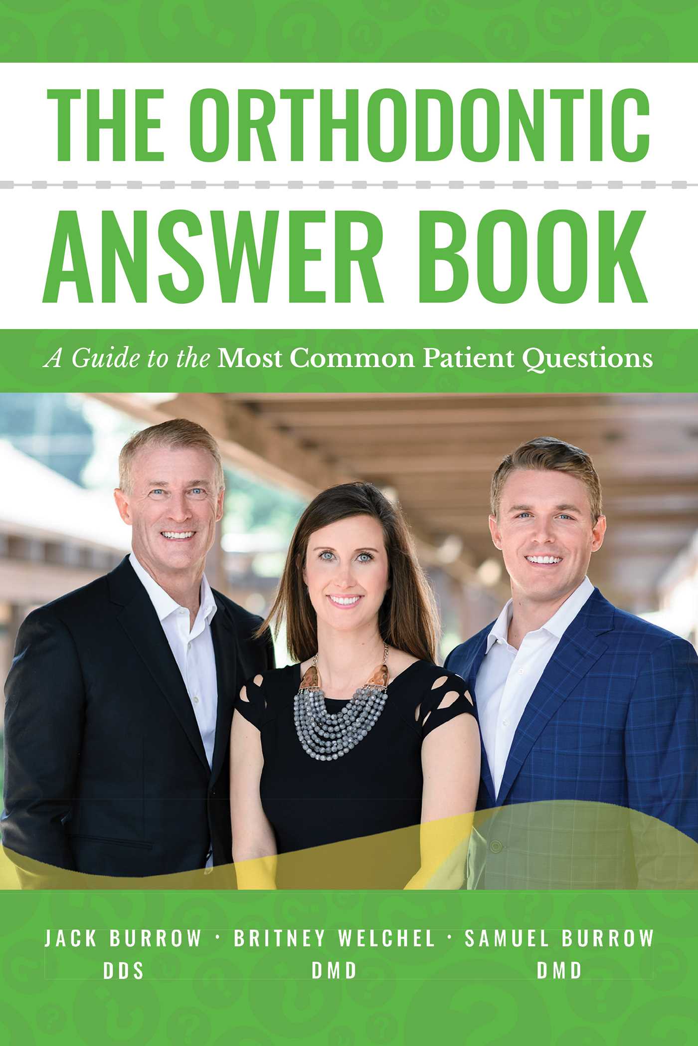 Orthodontic Answer Book: A Guide to the Most Common Patient Questions
