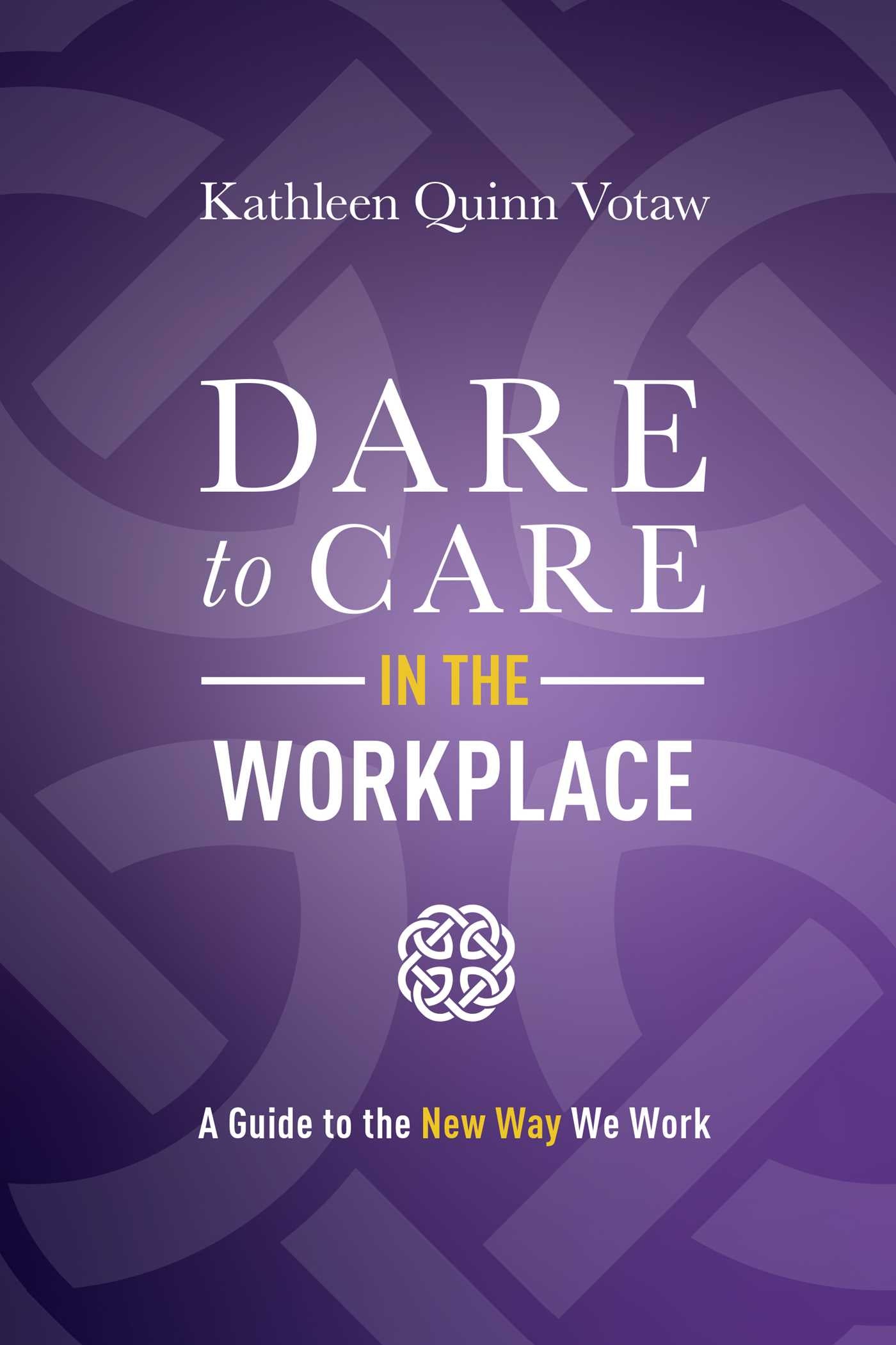 Dare to Care in the Workplace