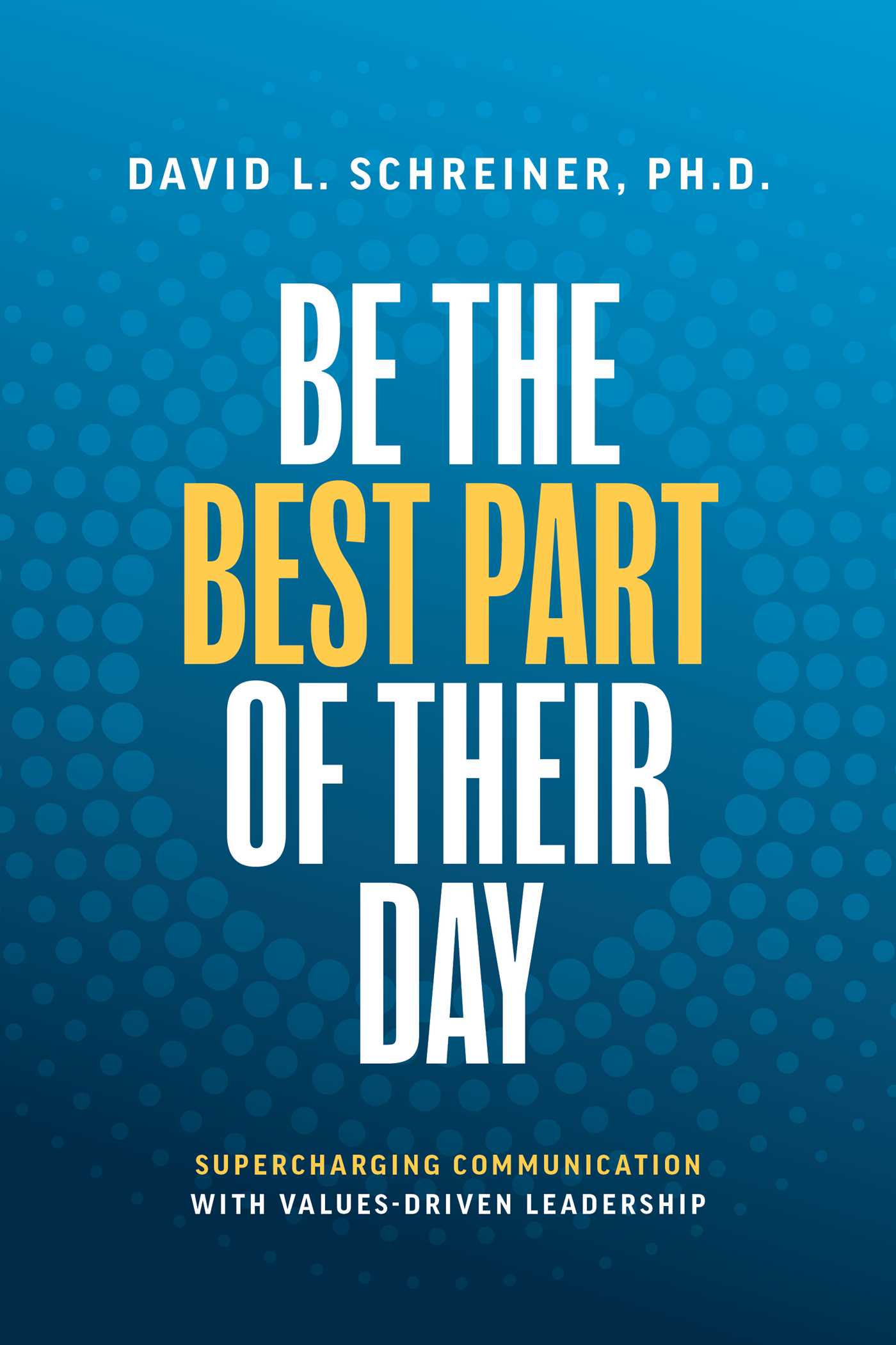 Be The Best Part of Their Day