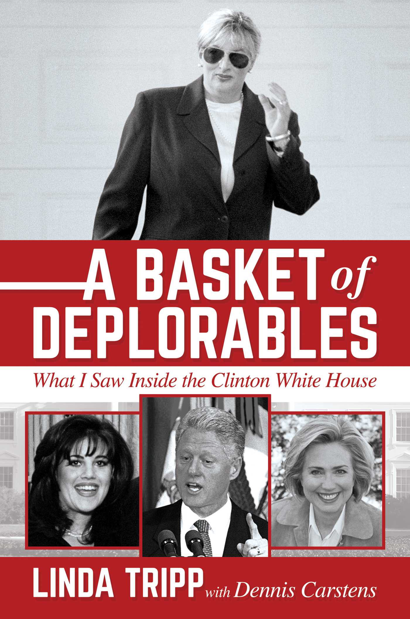 Basket of Deplorables: What I Saw Inside the Clinton White House