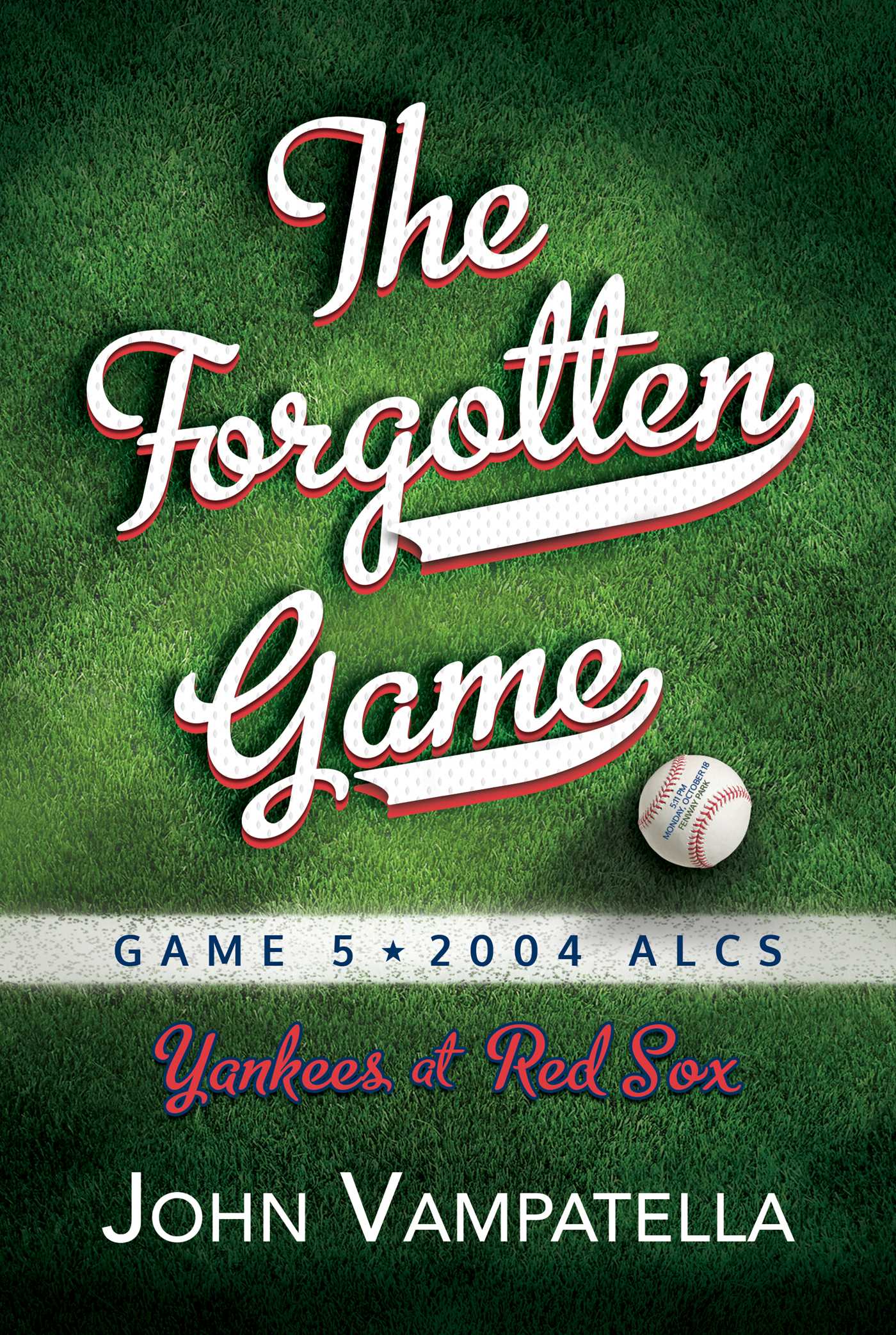 Forgotten Game: Game 5 2004 ALCS Yankees at Red Sox