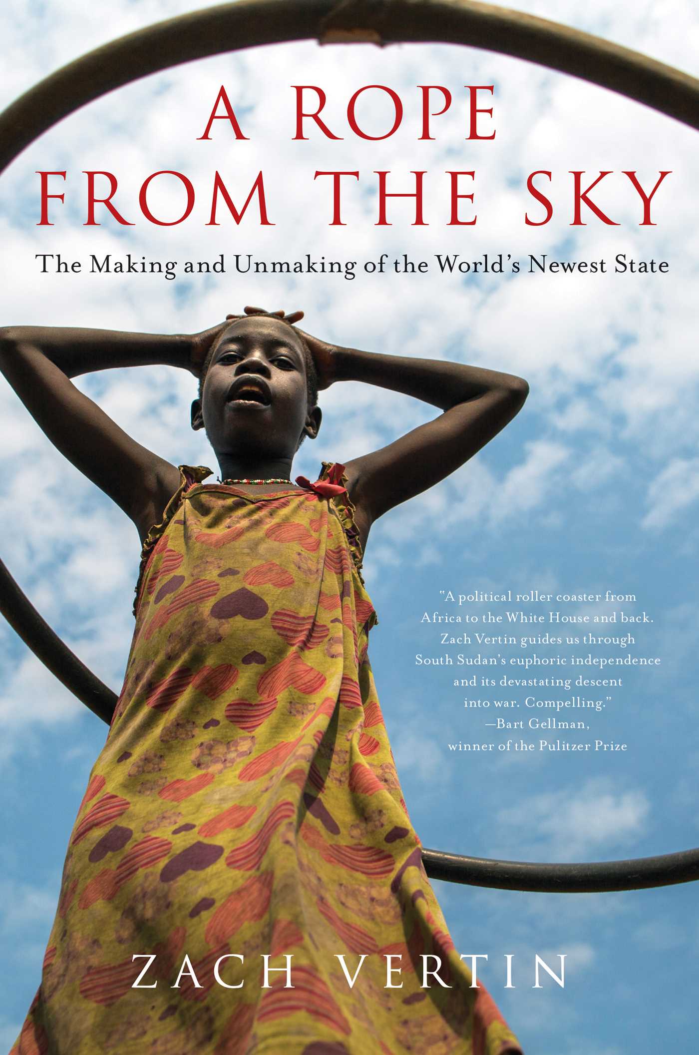 Rope from the Sky: The Making and Unmaking of the World's Newest State