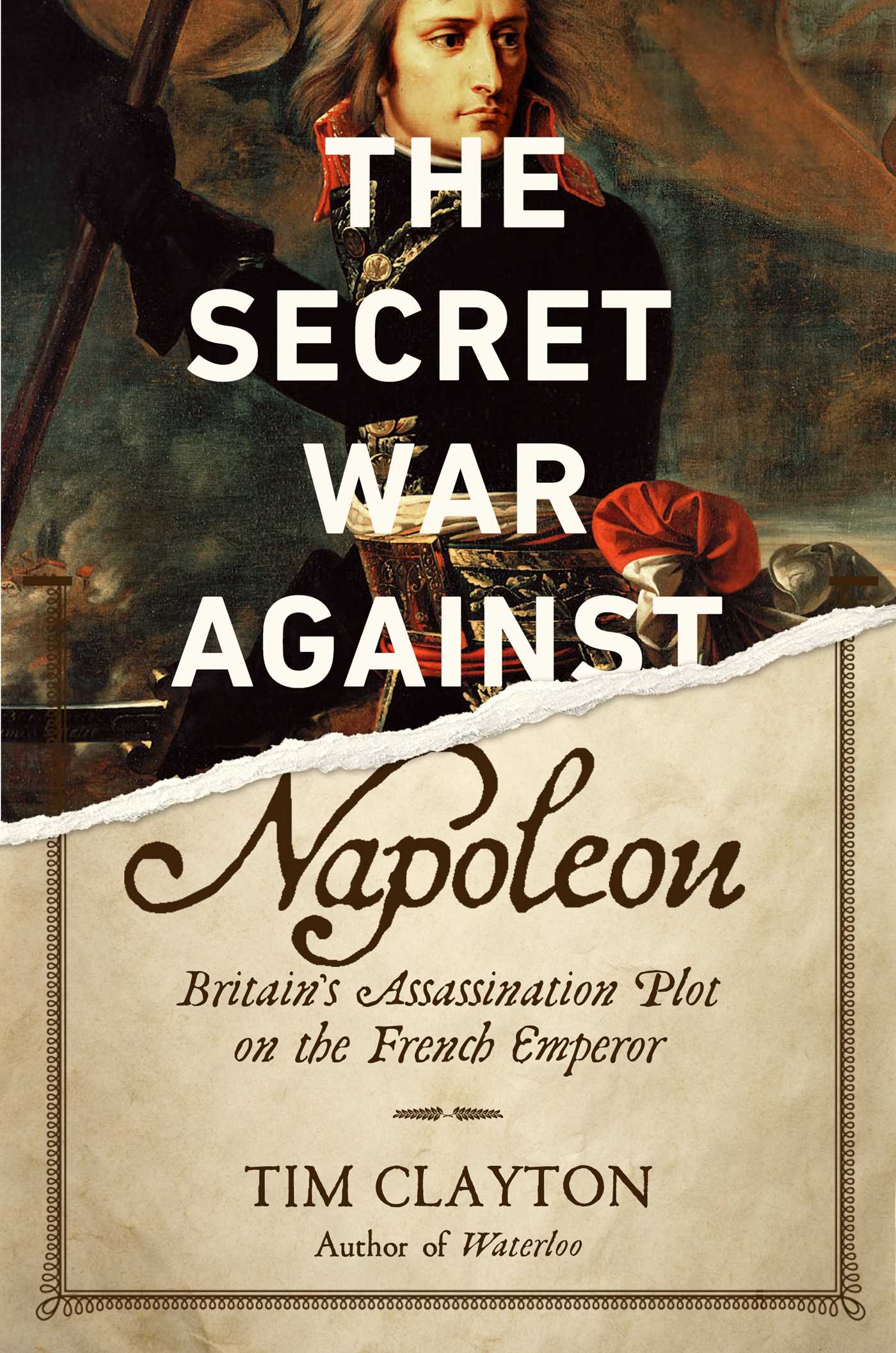 Secret War Against Napoleon: Britain's Assassination Plot on the French Emperor