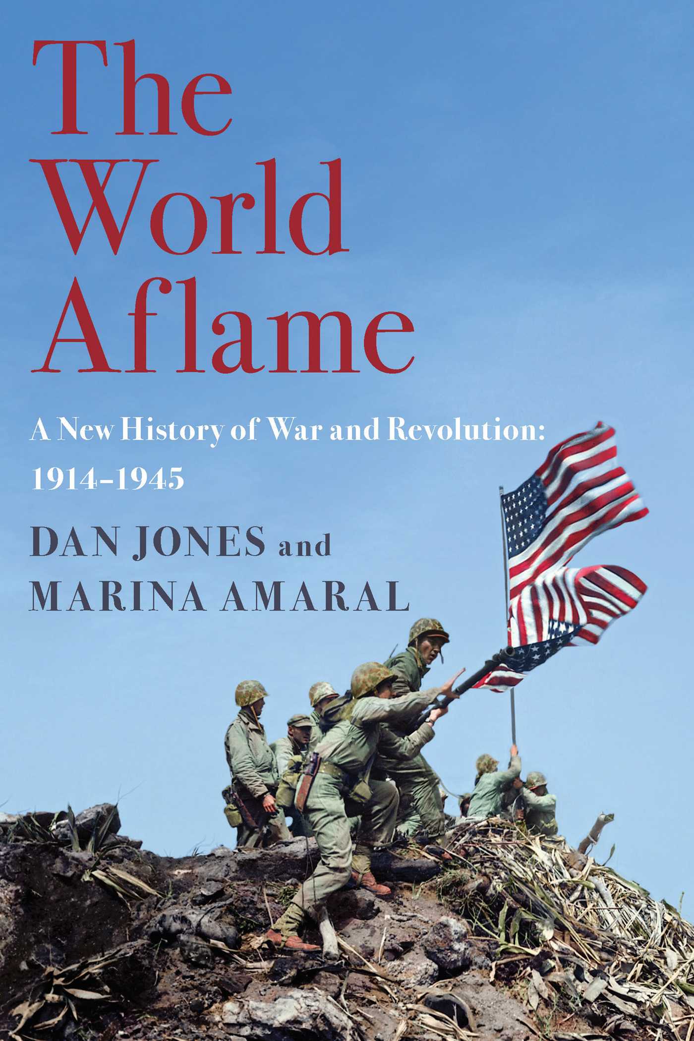 World Aflame: A New History of War and Revolution: 1914-1945