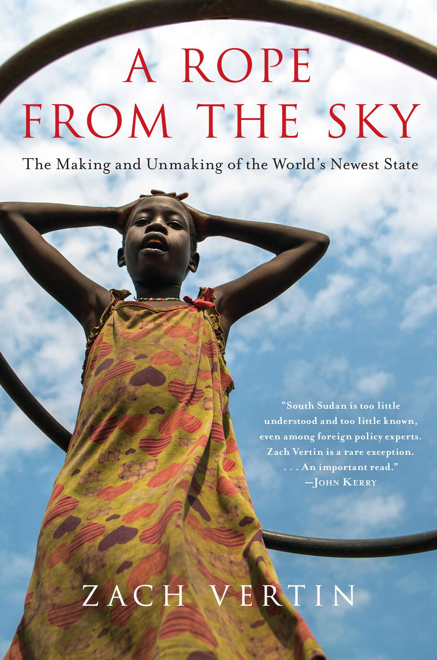Rope from the Sky: The Making and Unmaking of the World's Newest State