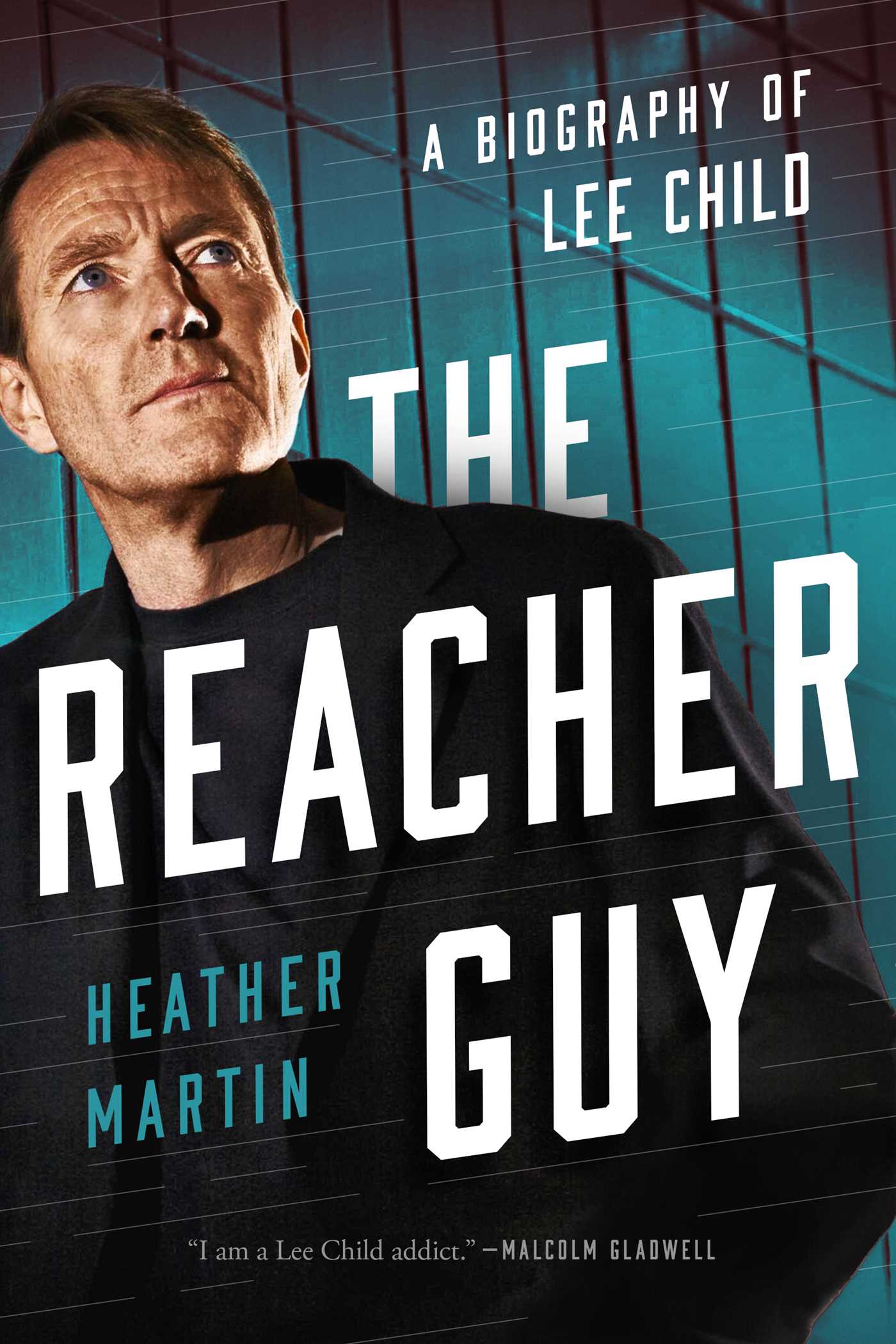 Reacher Guy: A Biography of Lee Child