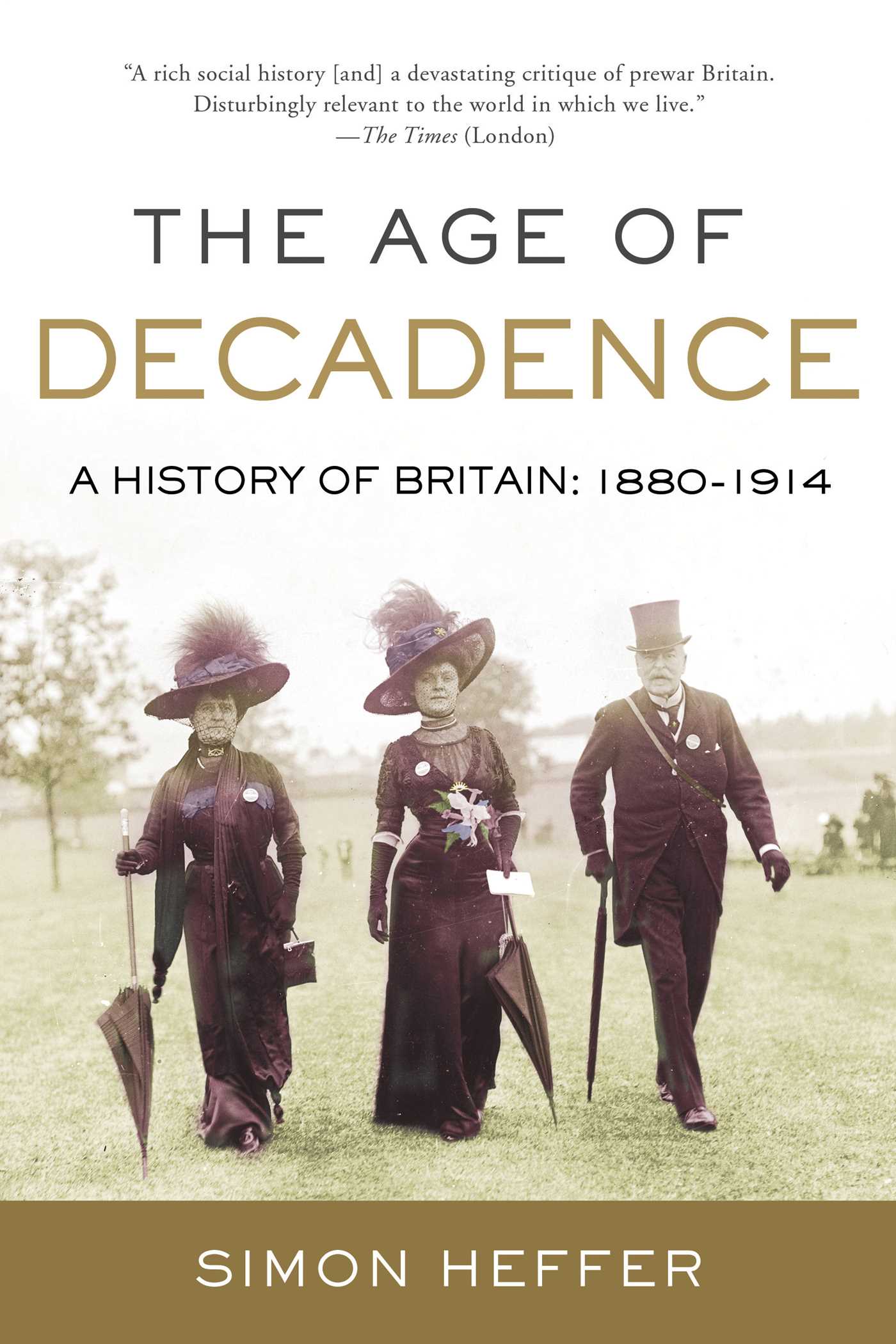 Age of Decadence: A History of Britain: 1880-1914