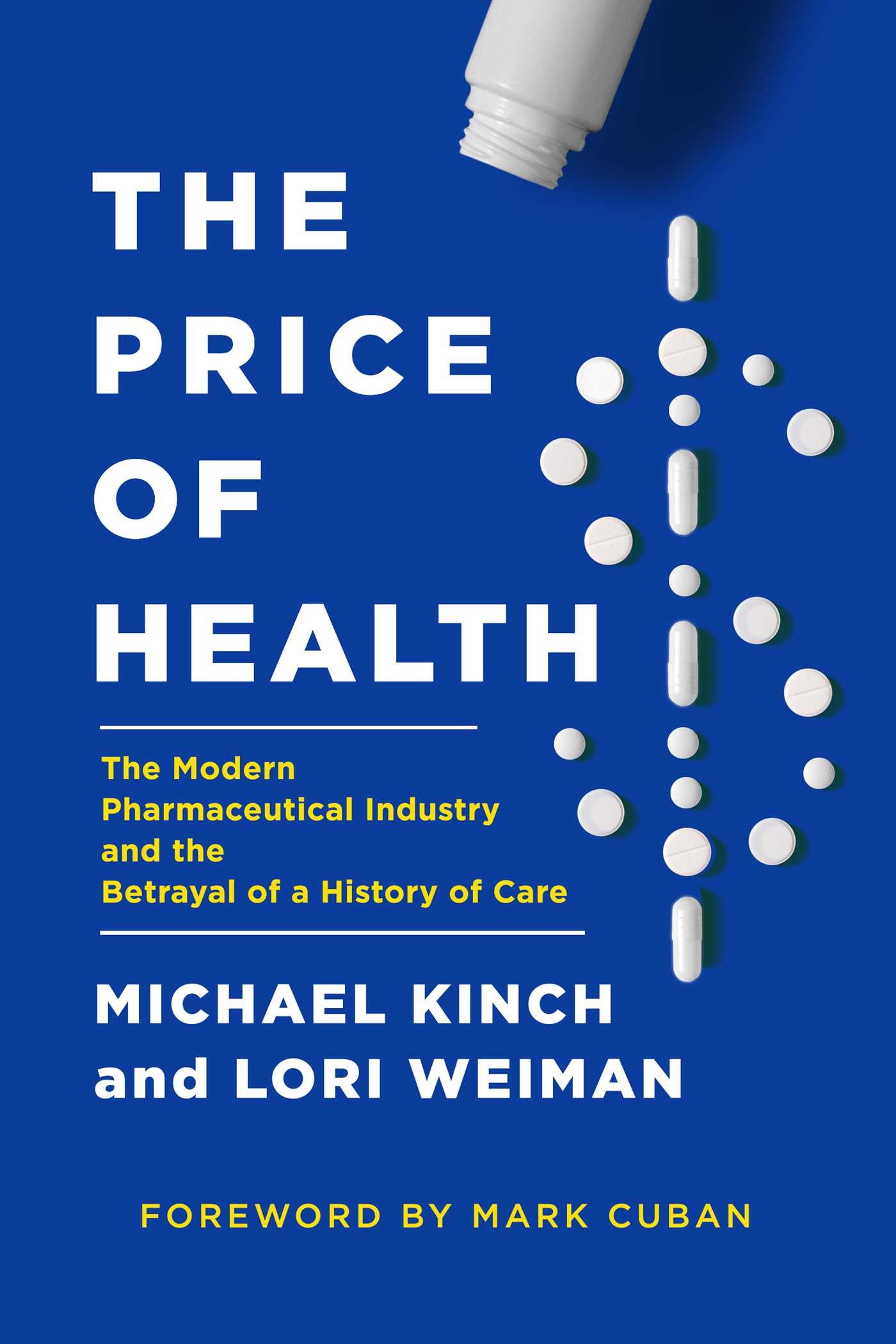 Price of Health: The Modern Pharmaceutical Enterprise and the Betrayal of a History of Care