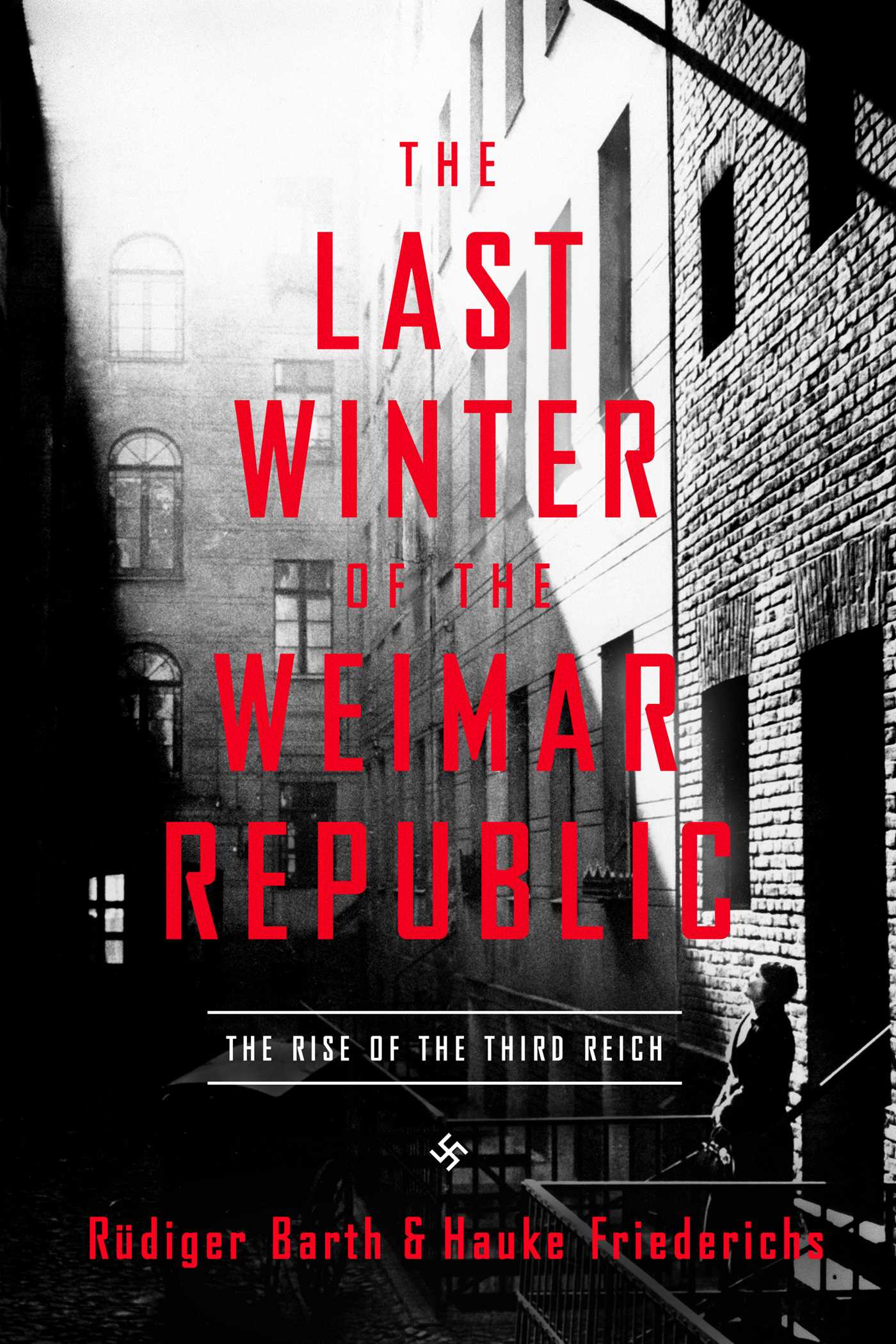 Last Winter of the Weimar Republic: The Rise of the Third Reich