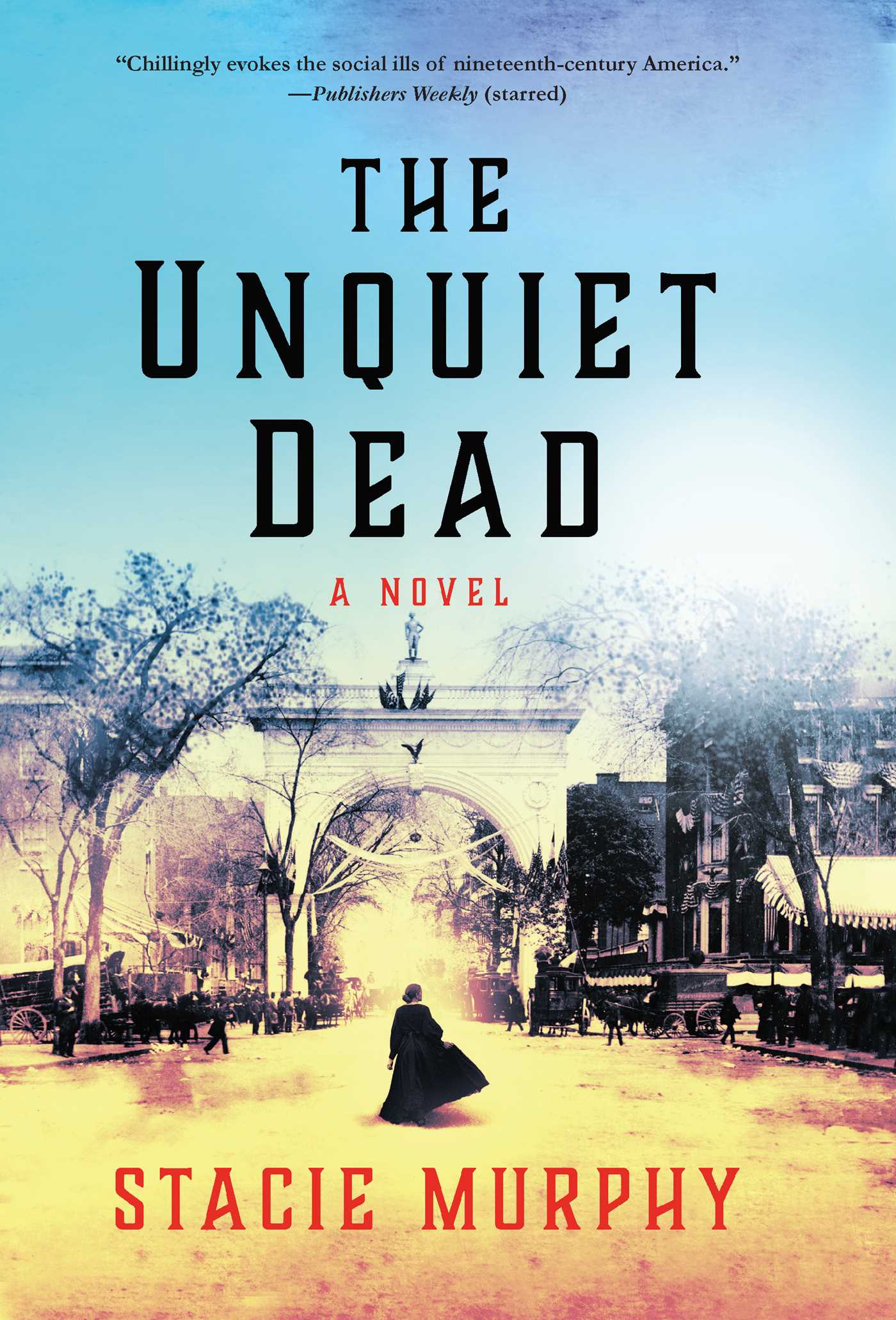 Unquiet Dead: A Novel