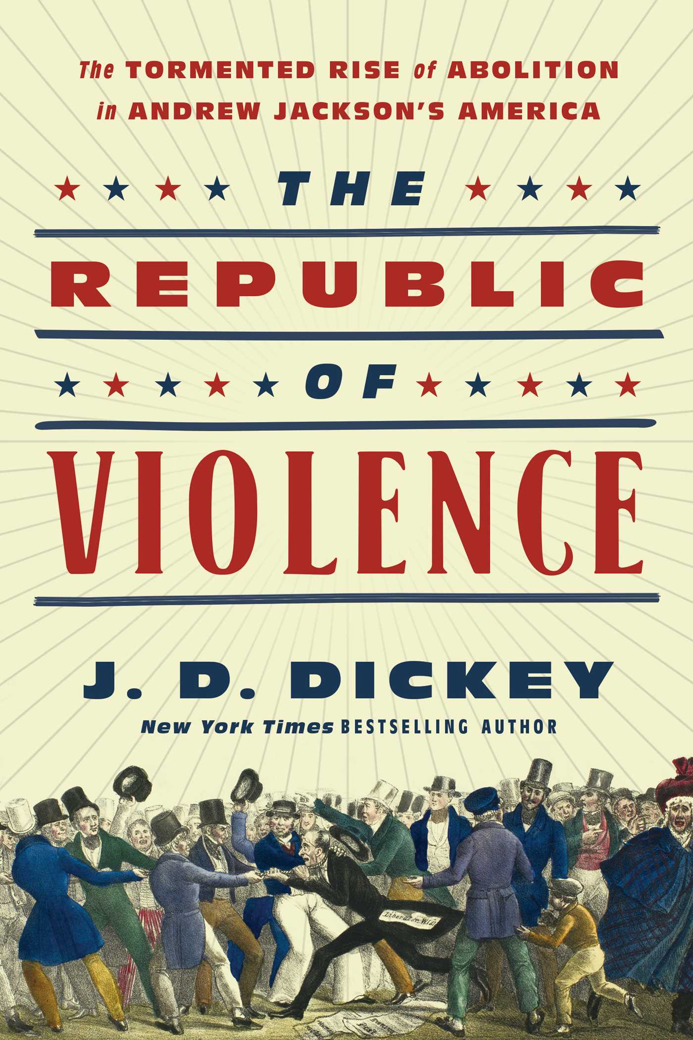 Republic of Violence: The Tormented Rise of Abolition in Andrew Jackson's America