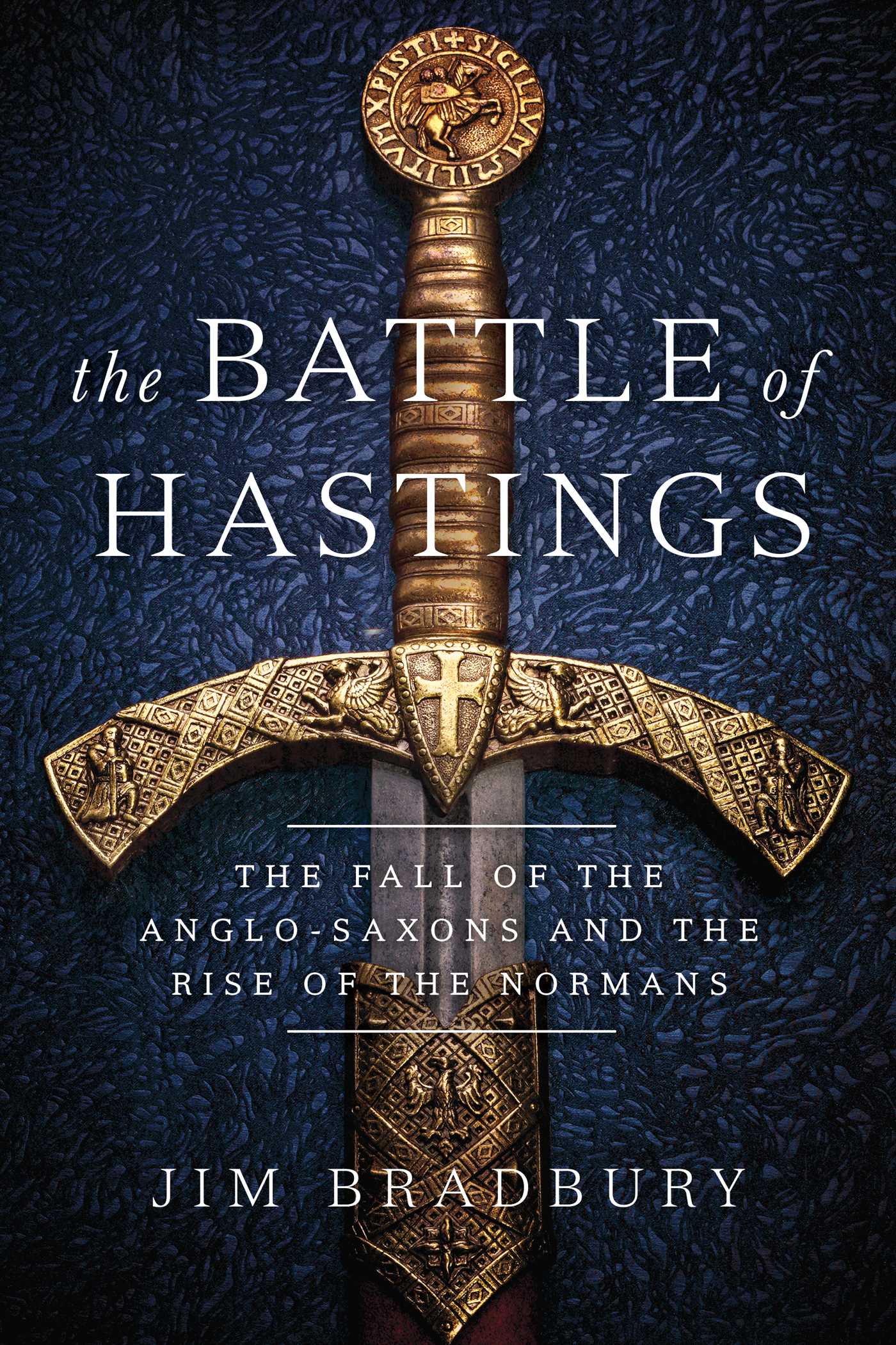 Battle of Hastings: The Fall of the Anglo-Saxons and the Rise of the Normans