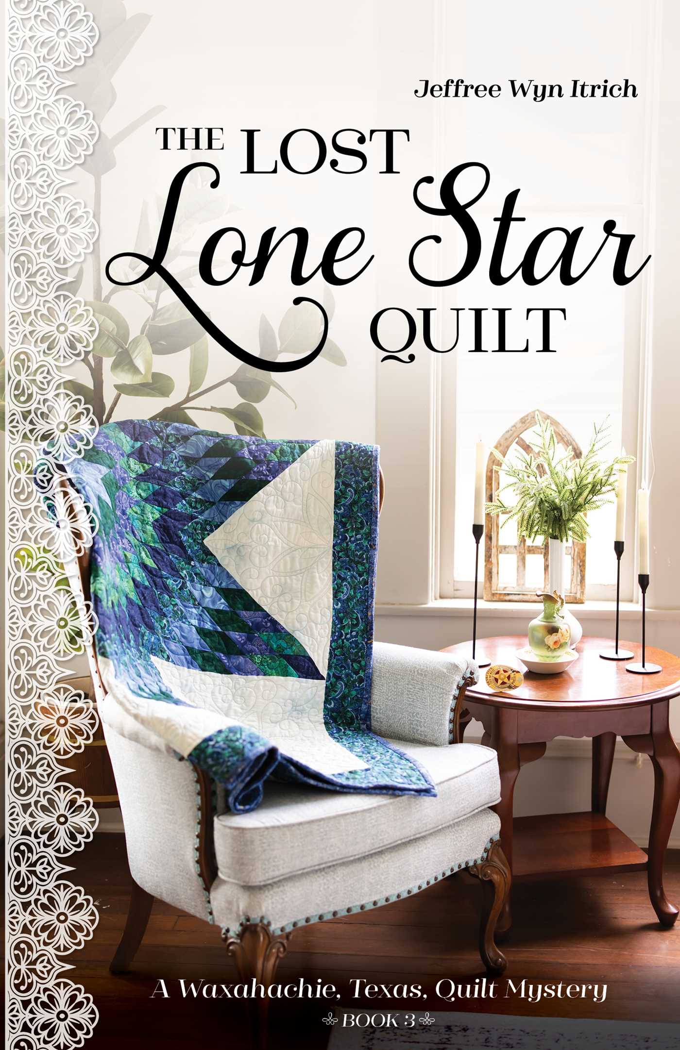 Lost Lone Star Quilt: A Waxahachie, Texas, Quilt Mystery, Book 3