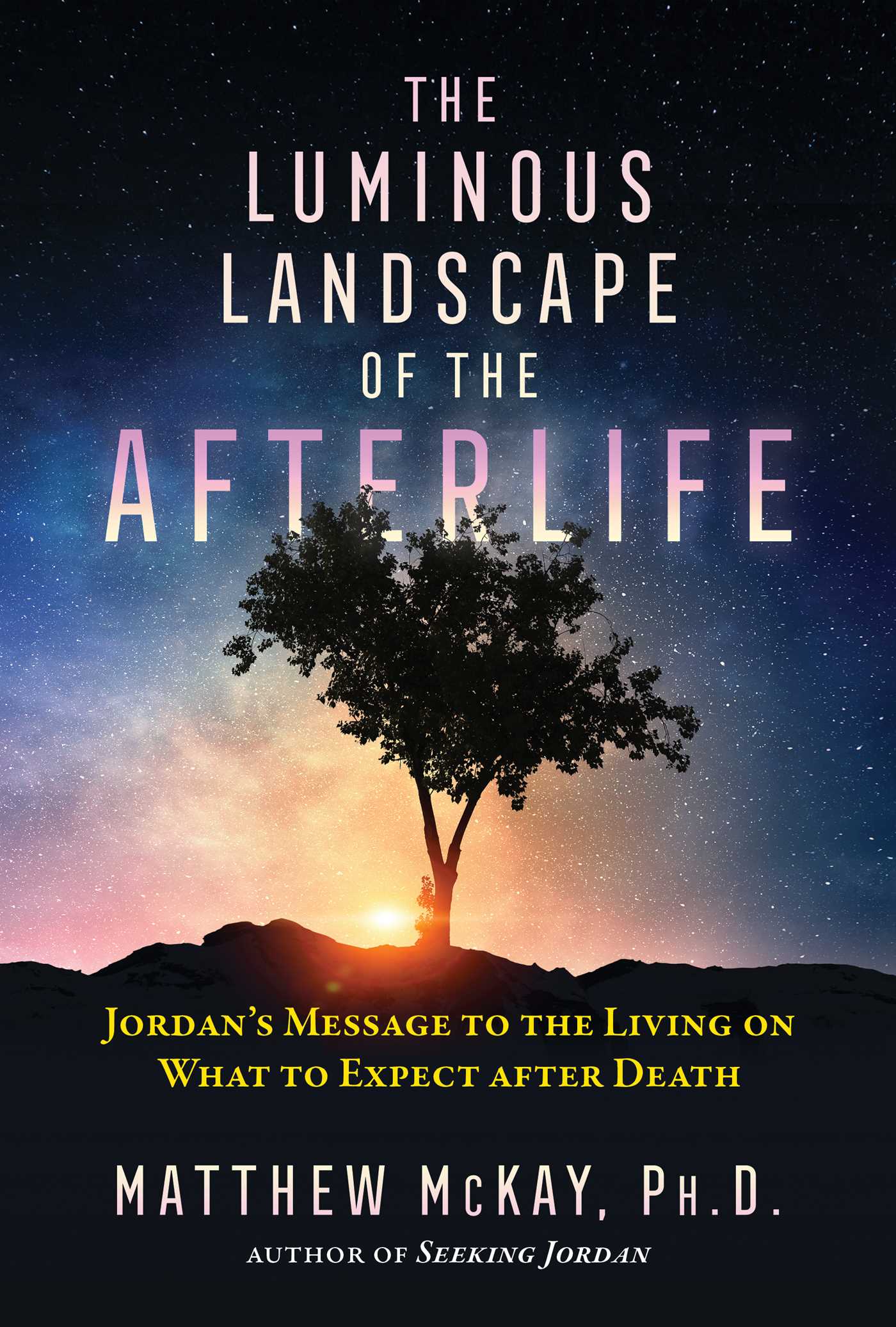 Luminous Landscape of the Afterlife: Jordan's Message to the Living on What to Expect after Death
