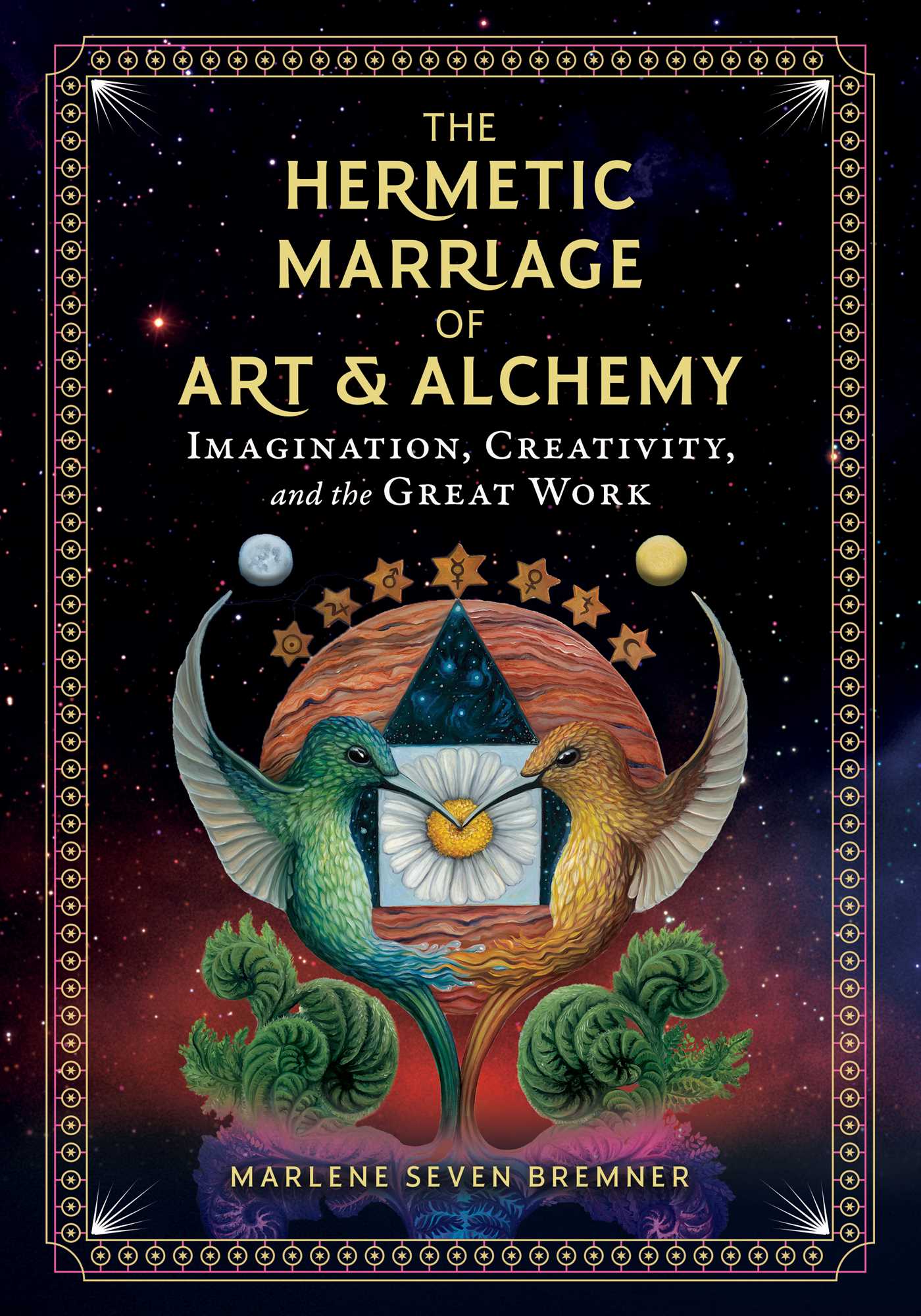 Hermetic Marriage of Art and Alchemy: Imagination, Creativity, and the Great Work