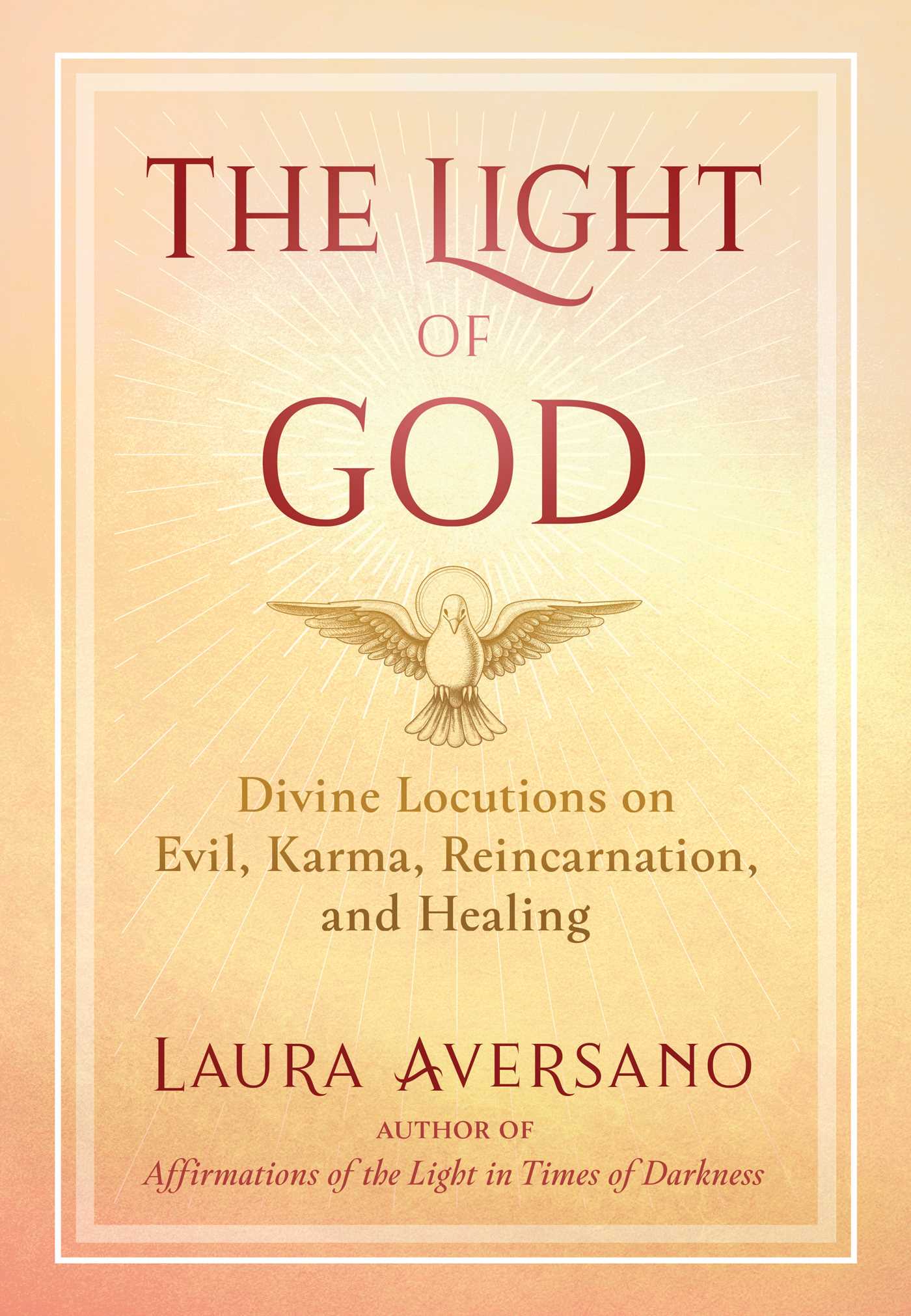 Light of God: Divine Locutions on Evil, Karma, Reincarnation, and Healing