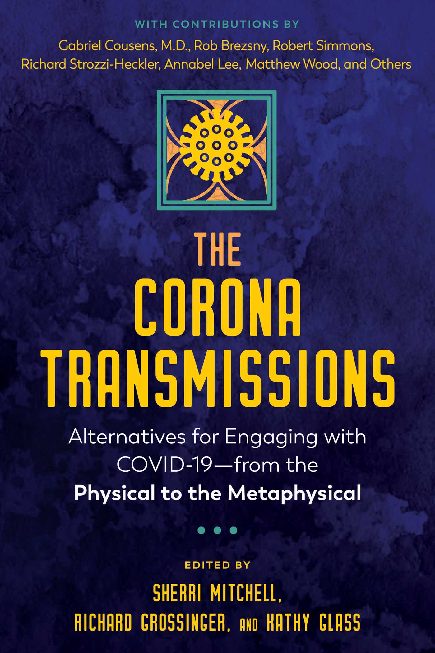 Corona Transmissions: Alternatives for Engaging with COVID-19—from the Physical to the Metaphysical