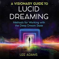 A Visionary Guide to Lucid Dreaming