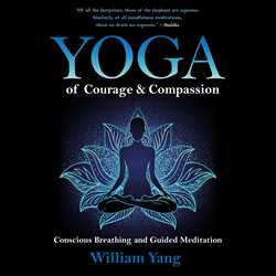 Yoga of Courage and Compassion